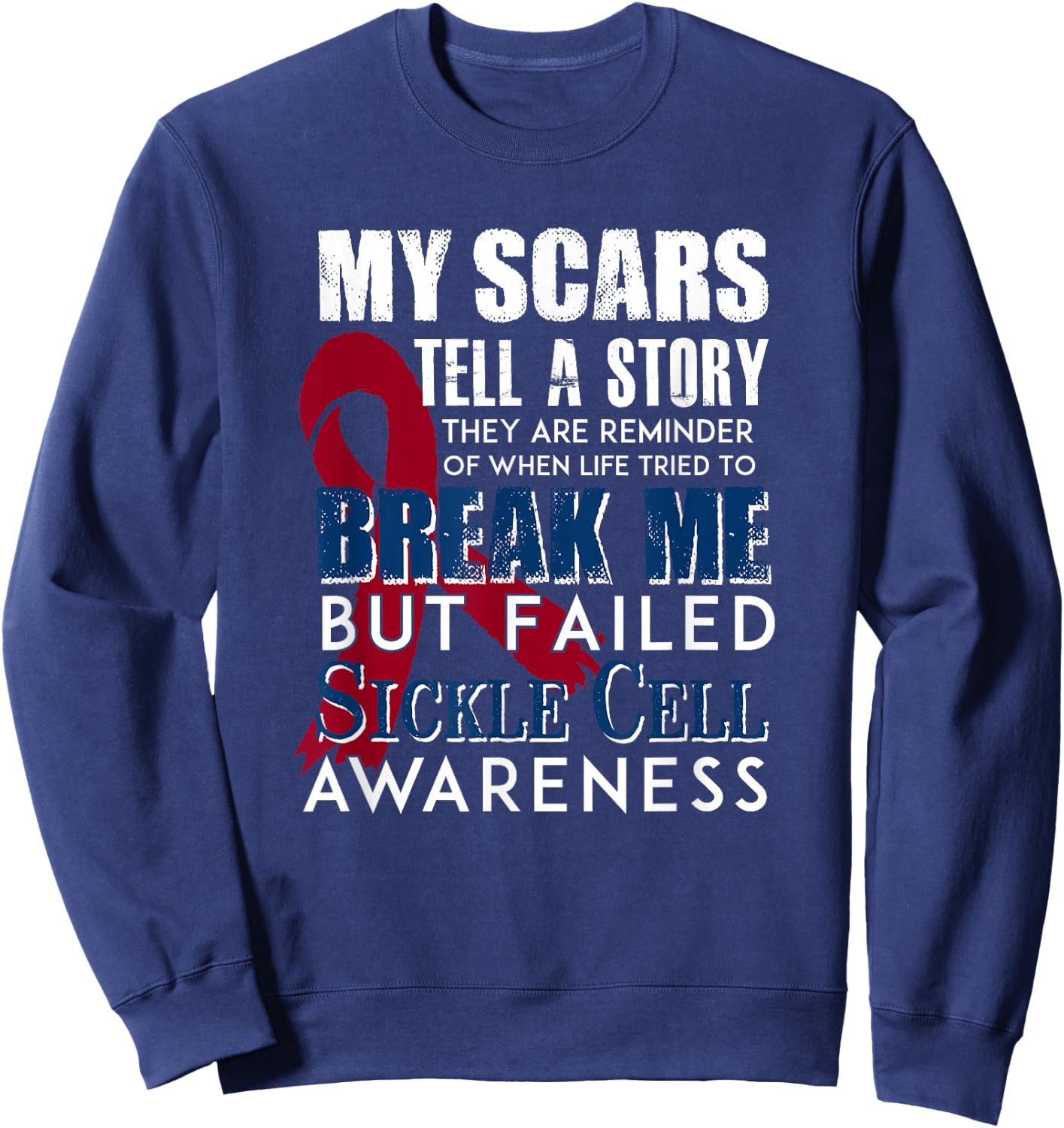 Sickle Cell Awareness Shirt Anemia Support Scars Life Story Sweatshirt - Sweatshirt | Navy