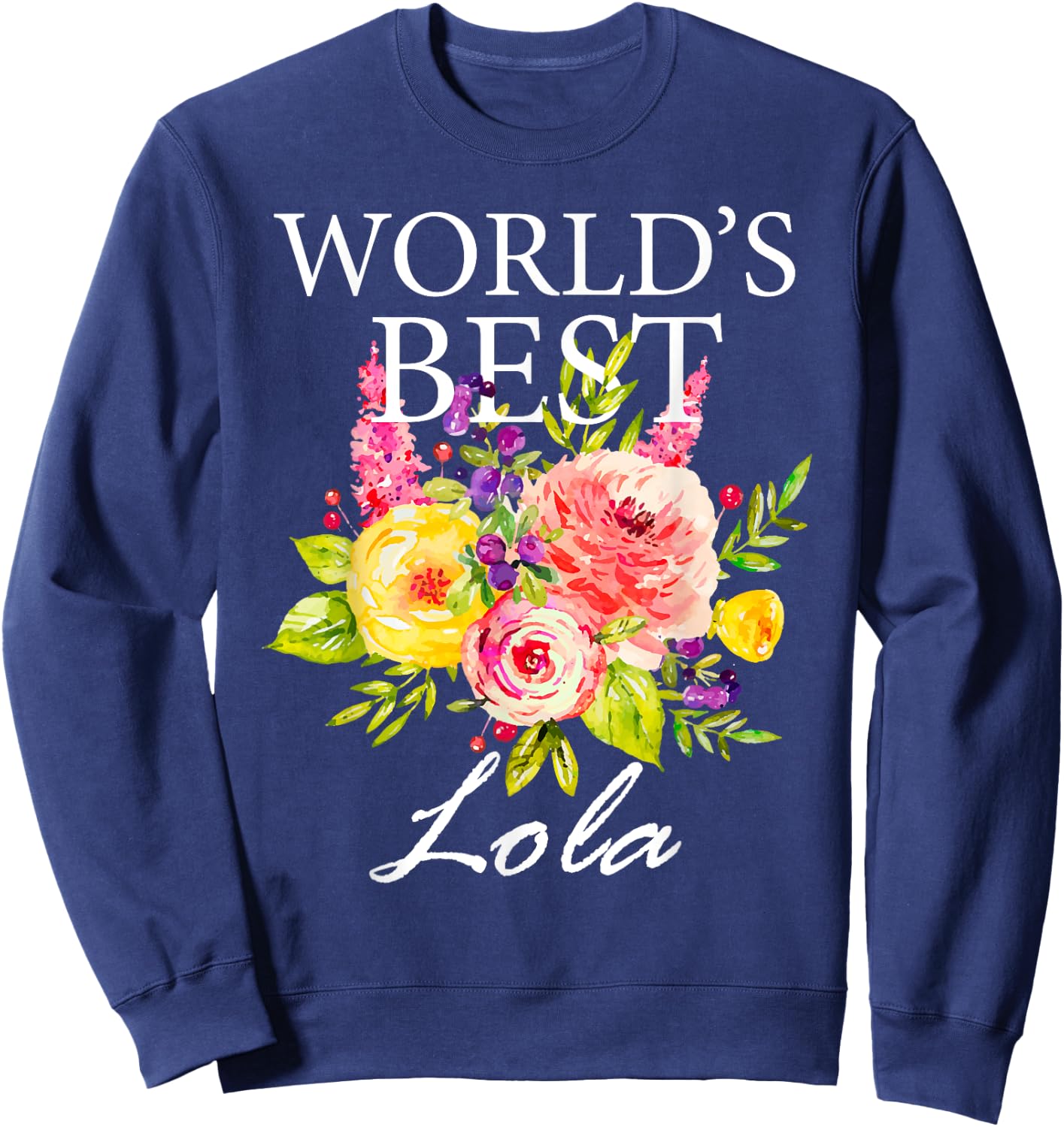 World's Best Lola Filipino Grandma Mother's Day Flower Sweatshirt - Sweatshirt | Navy