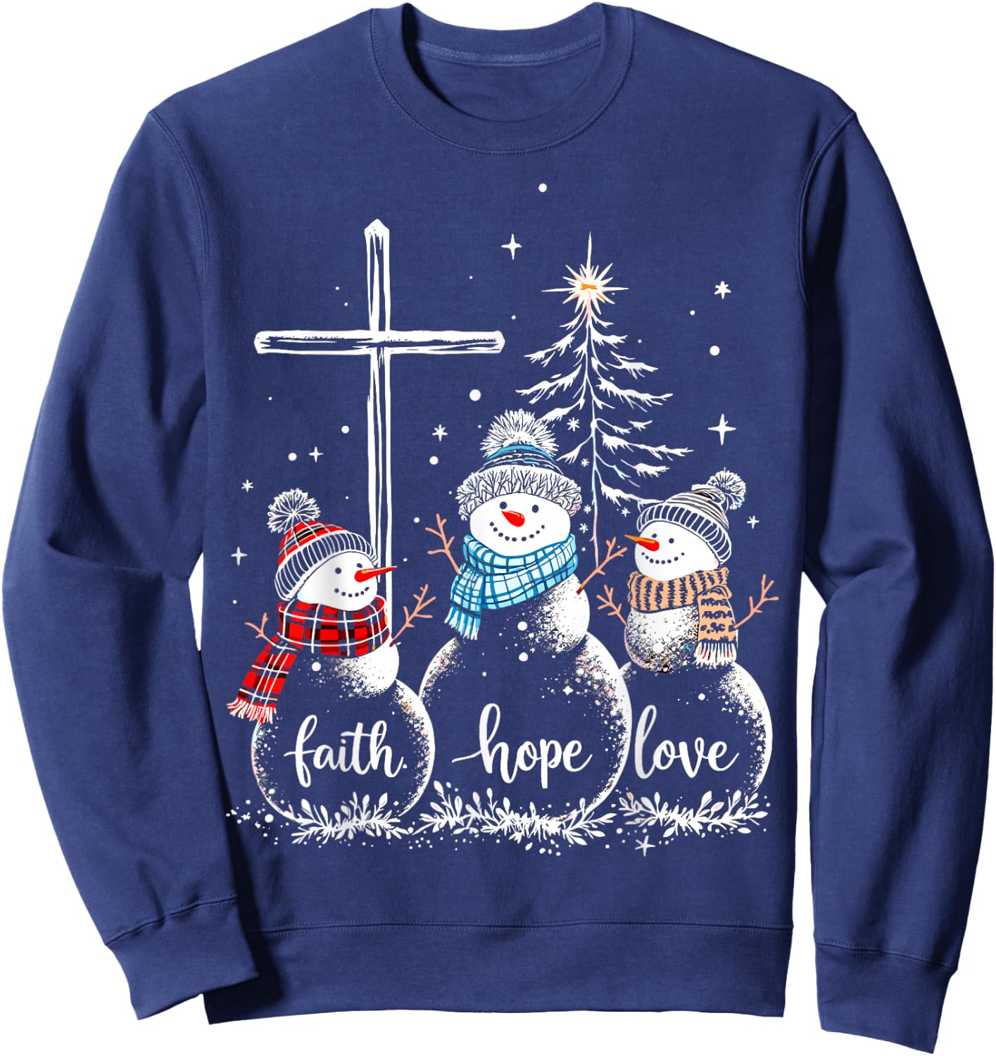 Faith Love Hope Snowmans Christmas Eve Christian Believe Sweatshirt - Sweatshirt | Navy
