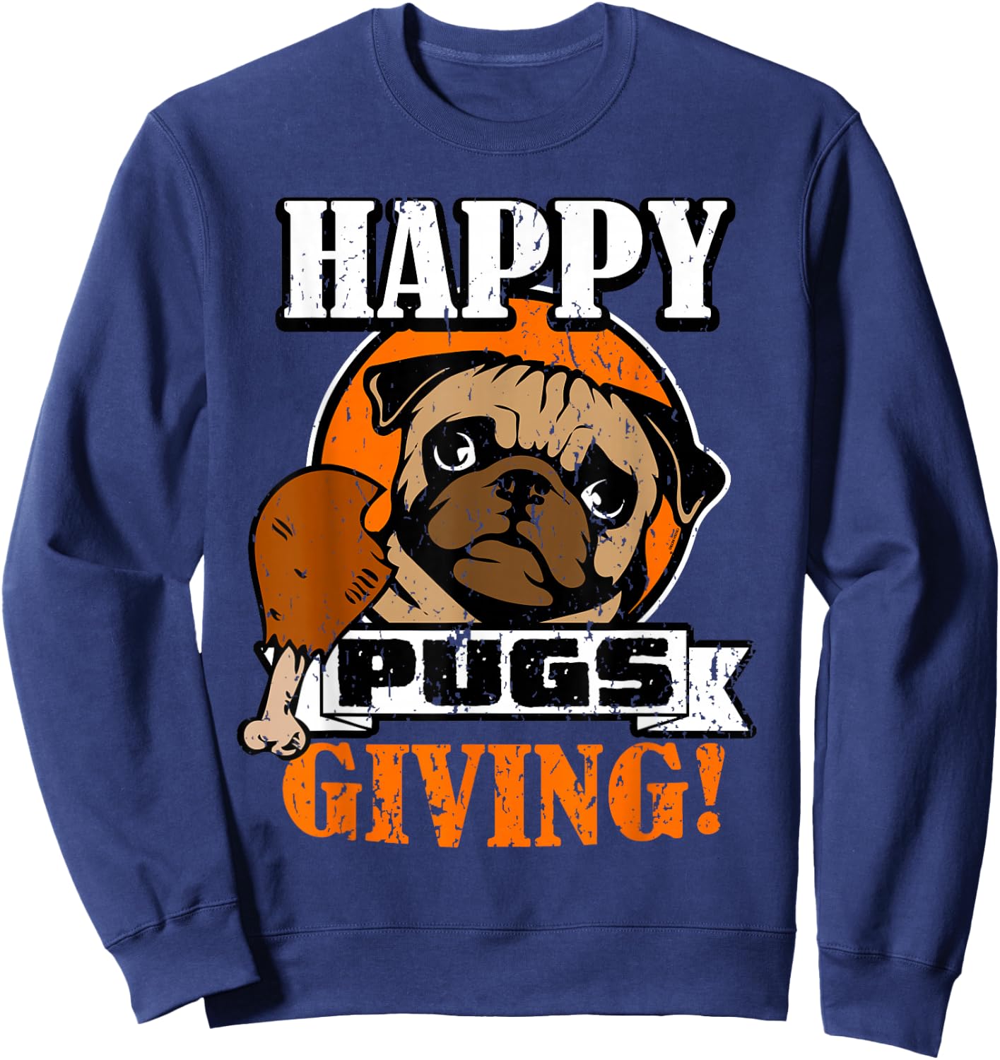 Funny Pug Dog Shirt Happy Pugsgiving Thanksgiving T Shirt Men Women Girls Kids Sweatshirt - Sweatshirt | Navy