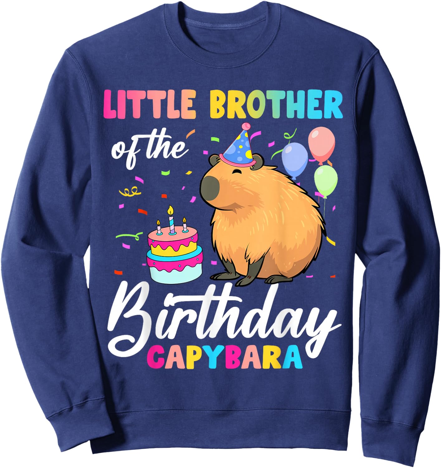 Little Brother Of The Birthday Capybara Girl Bday Party Sweatshirt - Sweatshirt | Navy