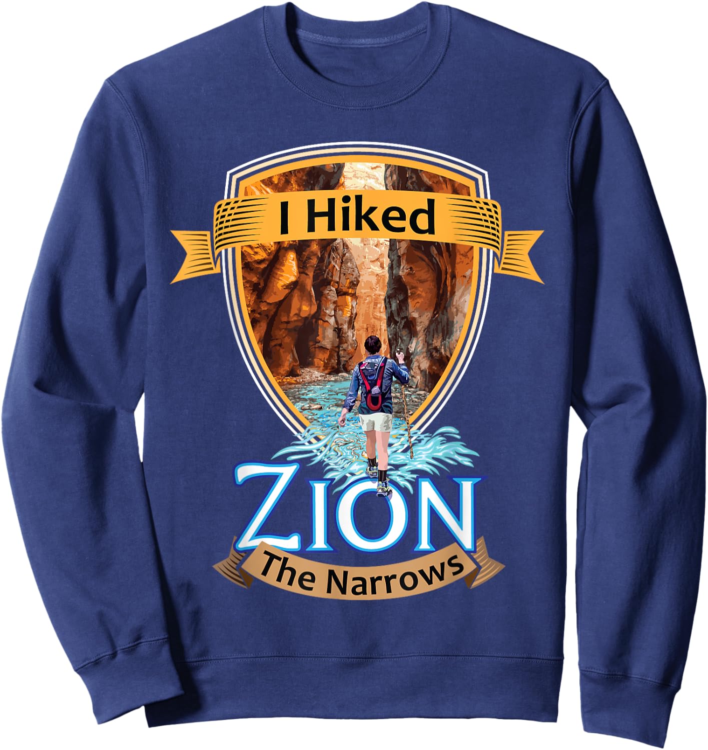 I Hiked Zion The Narrows Utah River Adventure Souvenir Sweatshirt - Sweatshirt | Navy