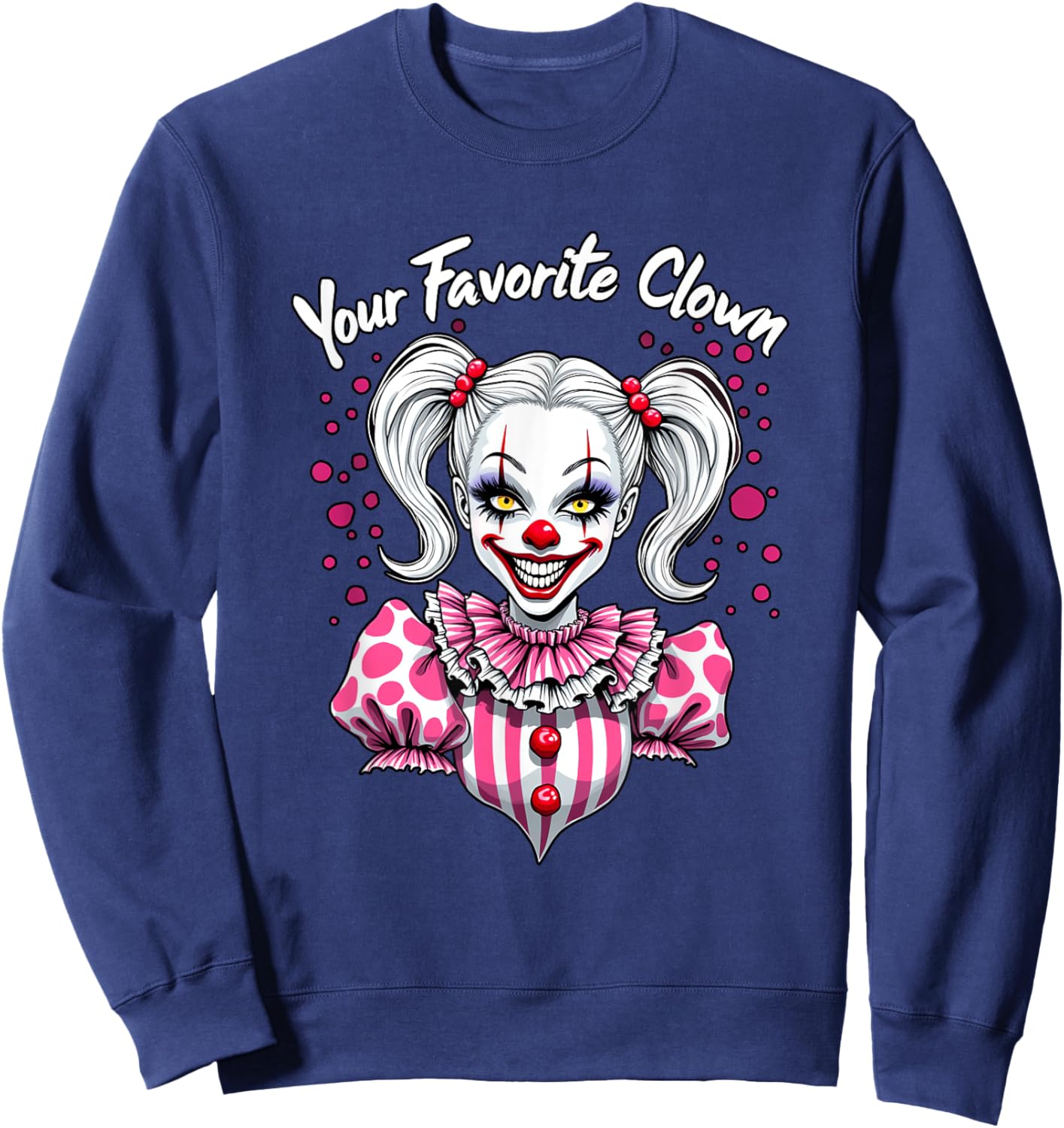 Your Favorite Clown Girlfriend Clowngirl Face Circus Girl Sweatshirt - Sweatshirt | Navy
