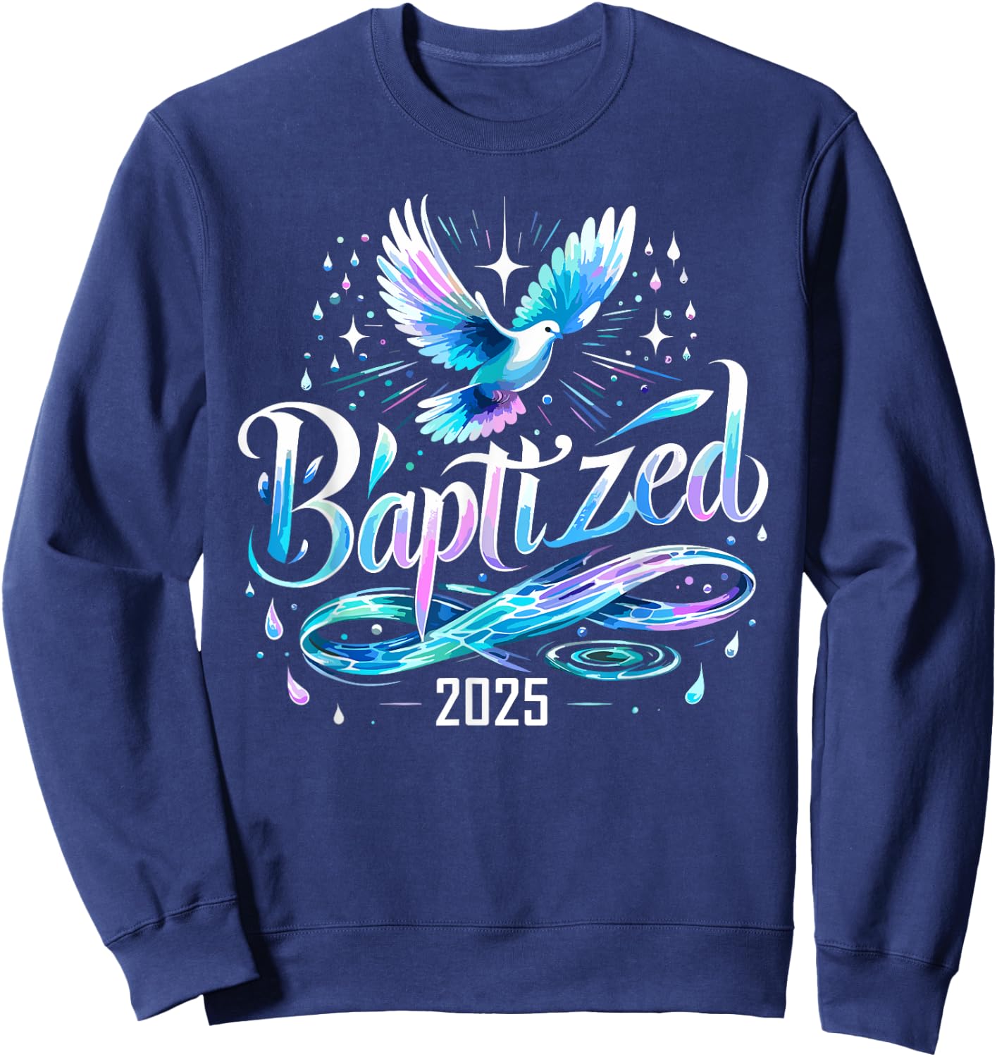 Baptized 2025 Shirt Christian Water Baptism Church Group Sweatshirt - Sweatshirt | Navy