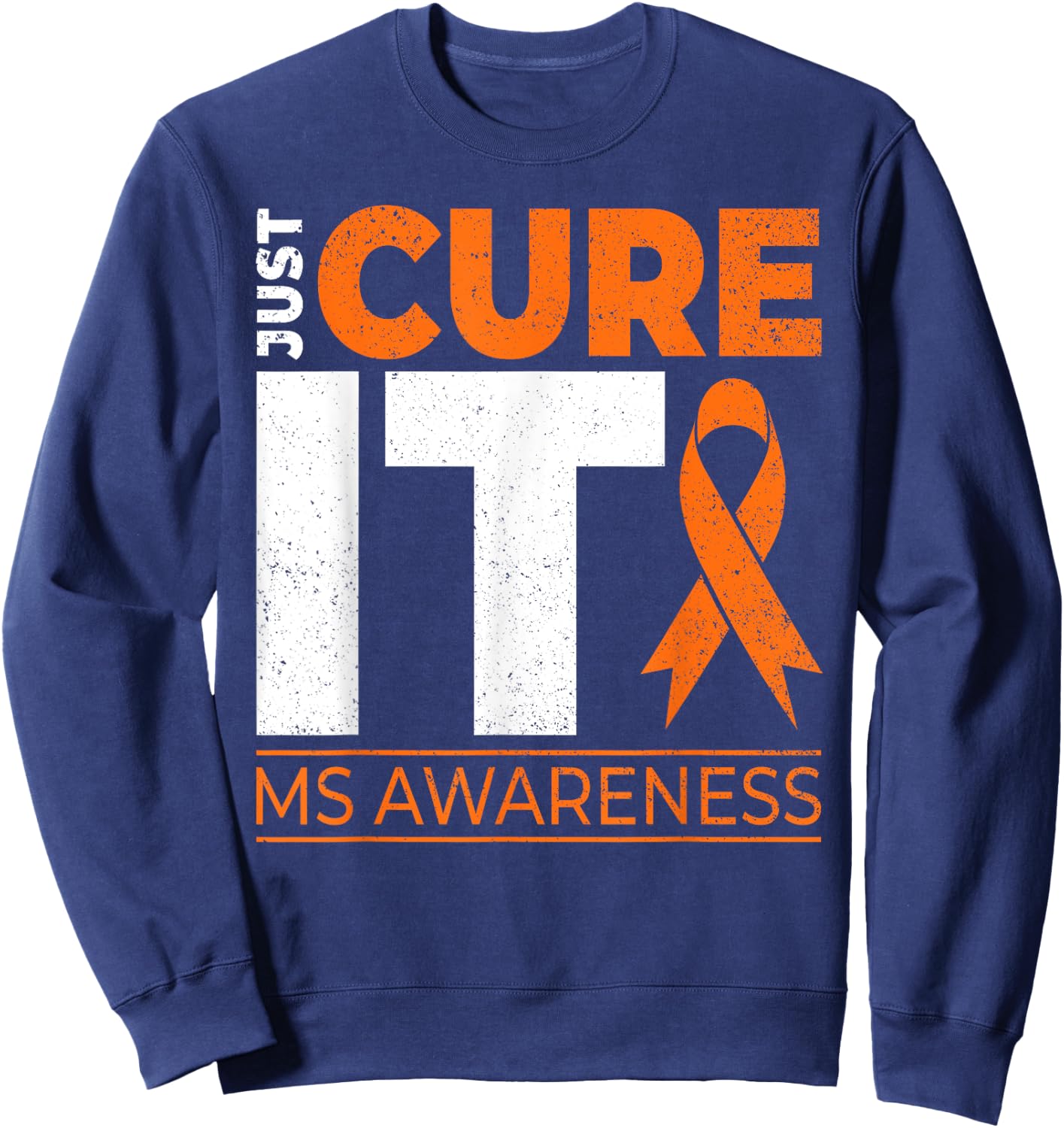 Just Cure It MS Multiple Sclerosis Awareness Ribbon Sweatshirt - Sweatshirt | Navy