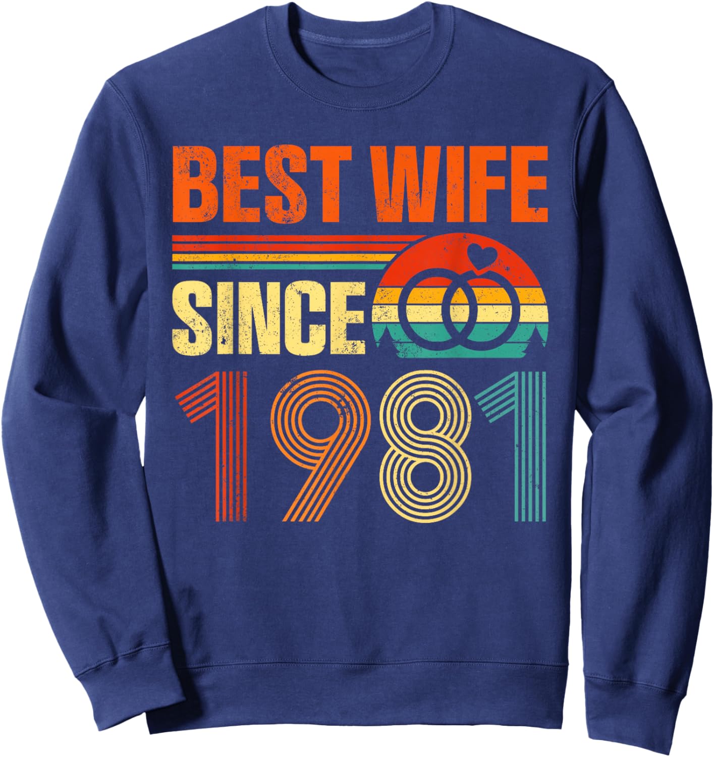 Vintage Distressed Best Wife Since 1981 45th Anniversary Sweatshirt - Sweatshirt | Navy