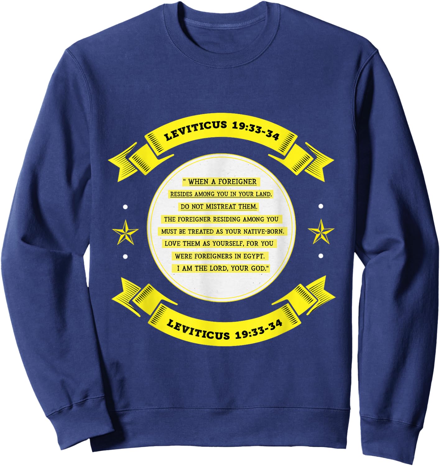 Leviticus 19:33 Anti-Trump Immigration Christian t shirt Sweatshirt - Sweatshirt | Navy