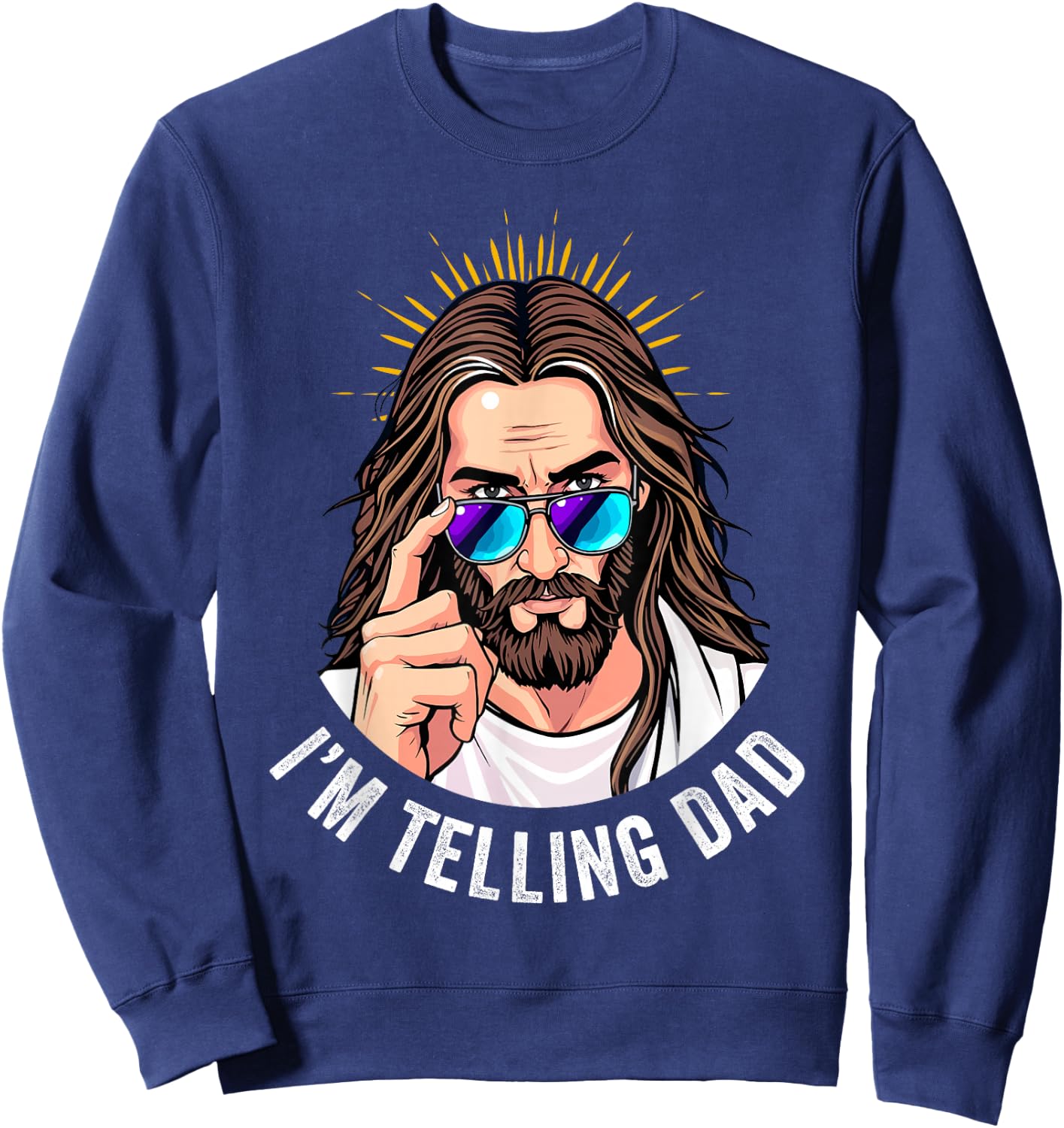 Funny Jesus I'm Telling Dad Religious Sweatshirt - Sweatshirt | Navy