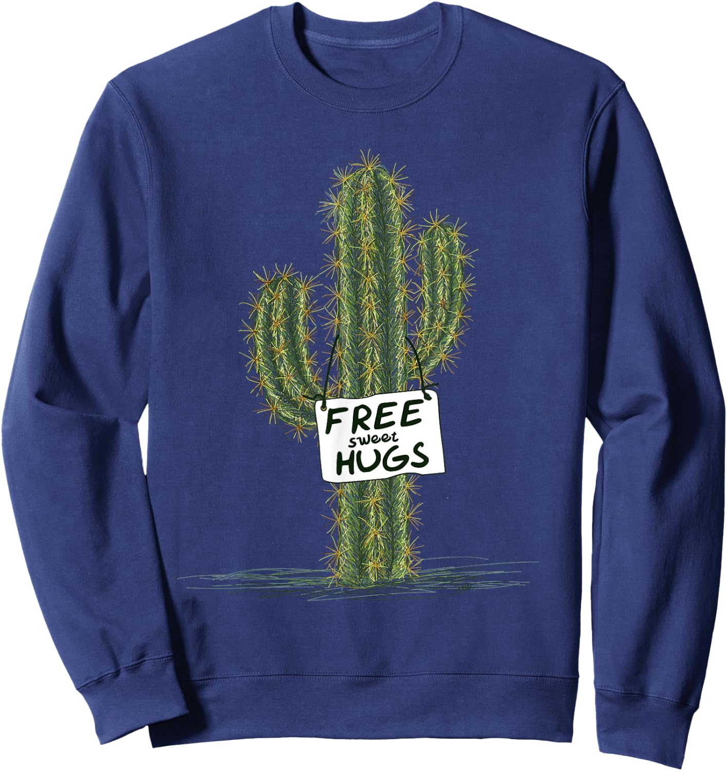 Cactus Cacti Funny Art Humor Free Sweet Hugs Sweatshirt - Sweatshirt | Navy