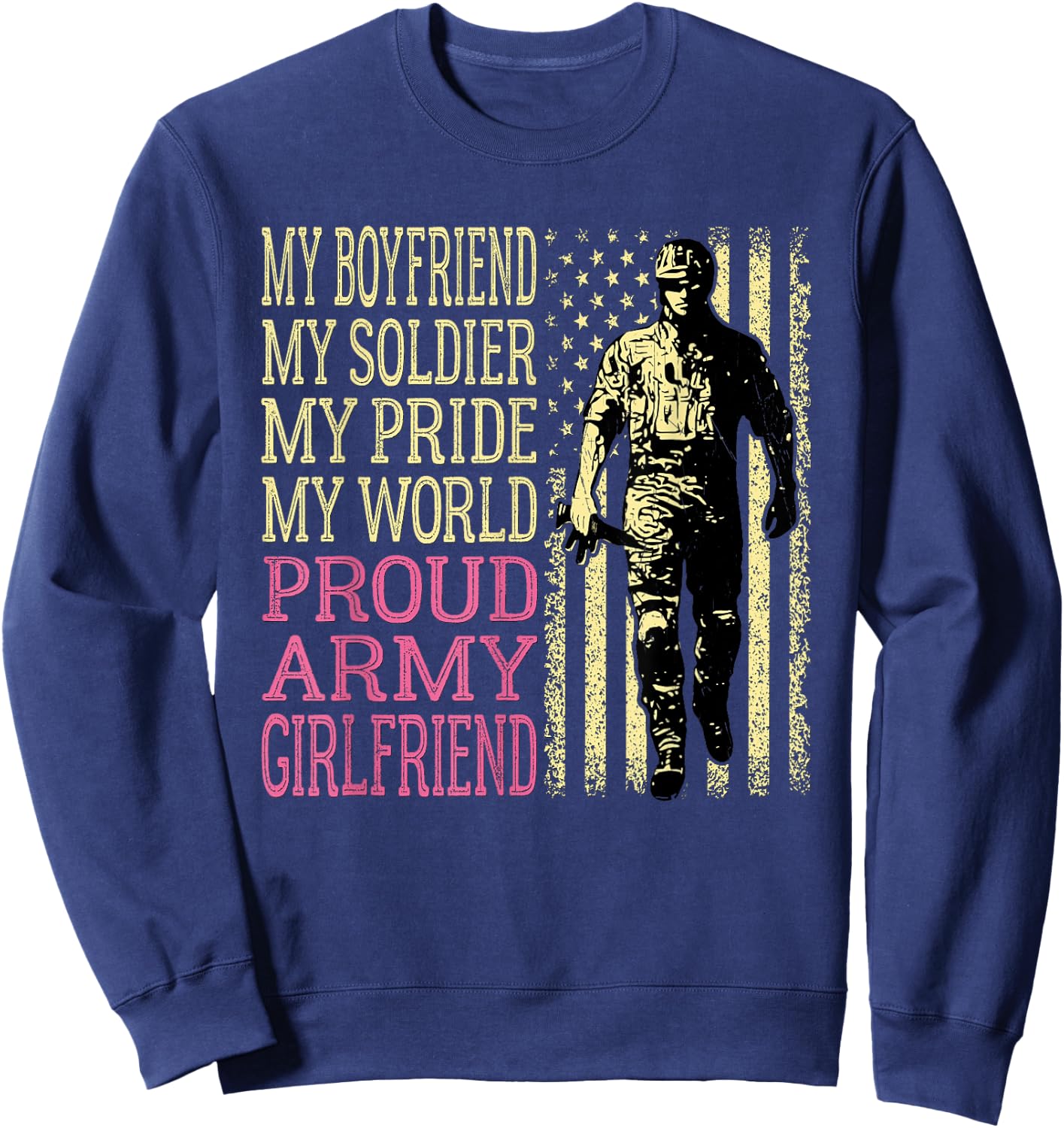 My Boyfriend My Soldier Hero Proud Army Girlfriend Military Sweatshirt - Sweatshirt | Navy