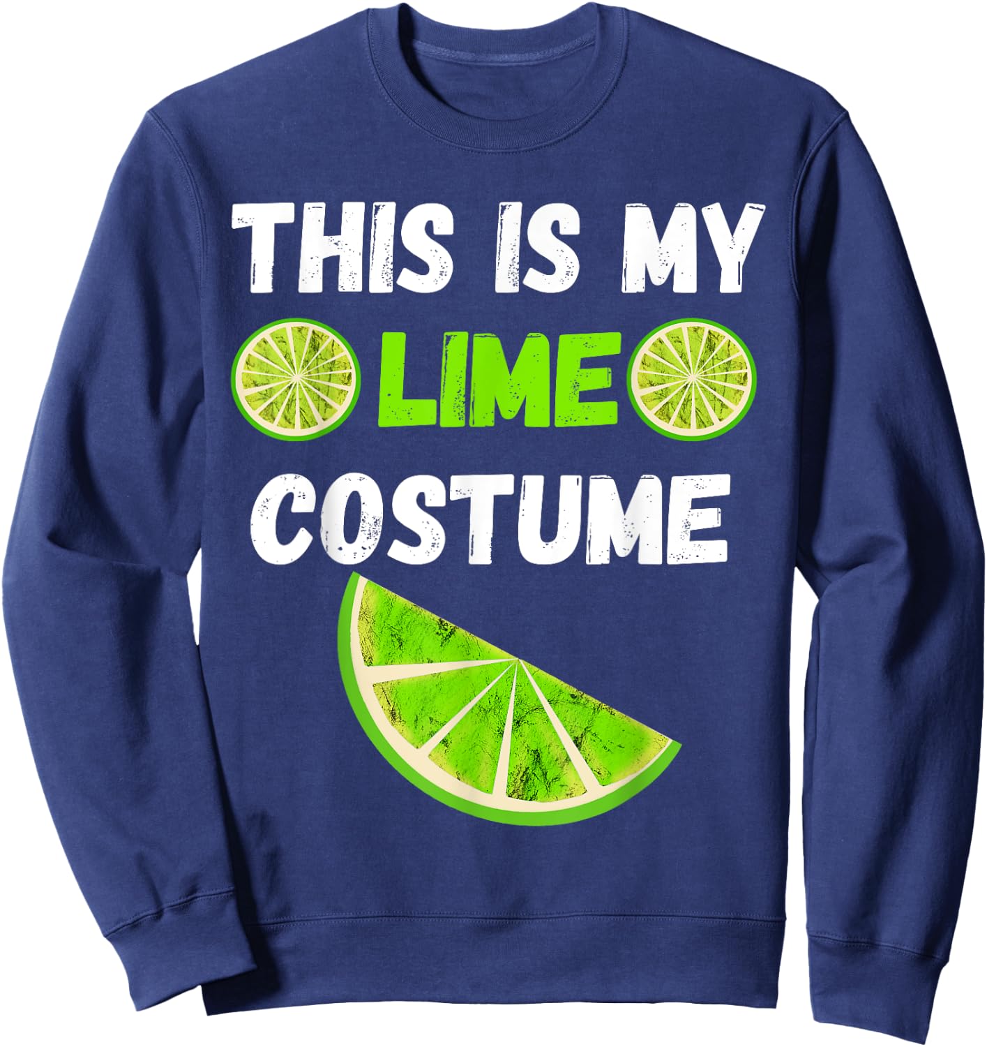 This Is My Lime Costume Lemon Juice Fruit Lemonade Halloween Sweatshirt - Sweatshirt | Navy
