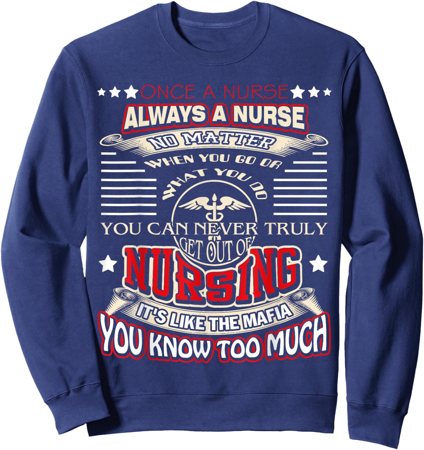 Once a Nurse Always a Nurse shirt 03 Sweatshirt - Sweatshirt | Navy
