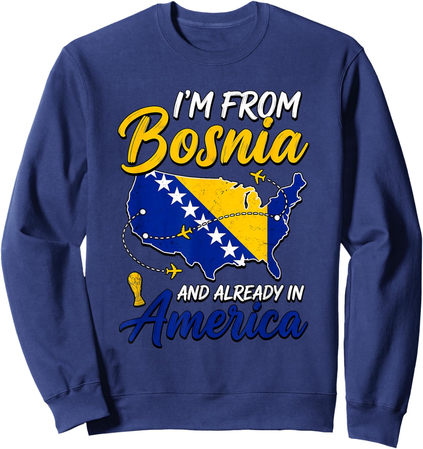 Bosnia and Herzegovina Soccer Team Funny I'm Sweatshirt - Sweatshirt | Navy