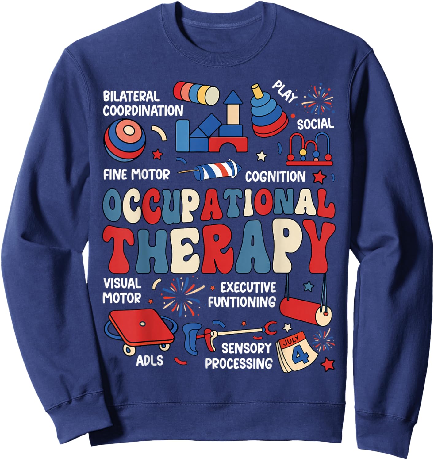 Occupational Therapy 4th of July Patriotic OT Proud Apparel Sweatshirt - Sweatshirt | Navy