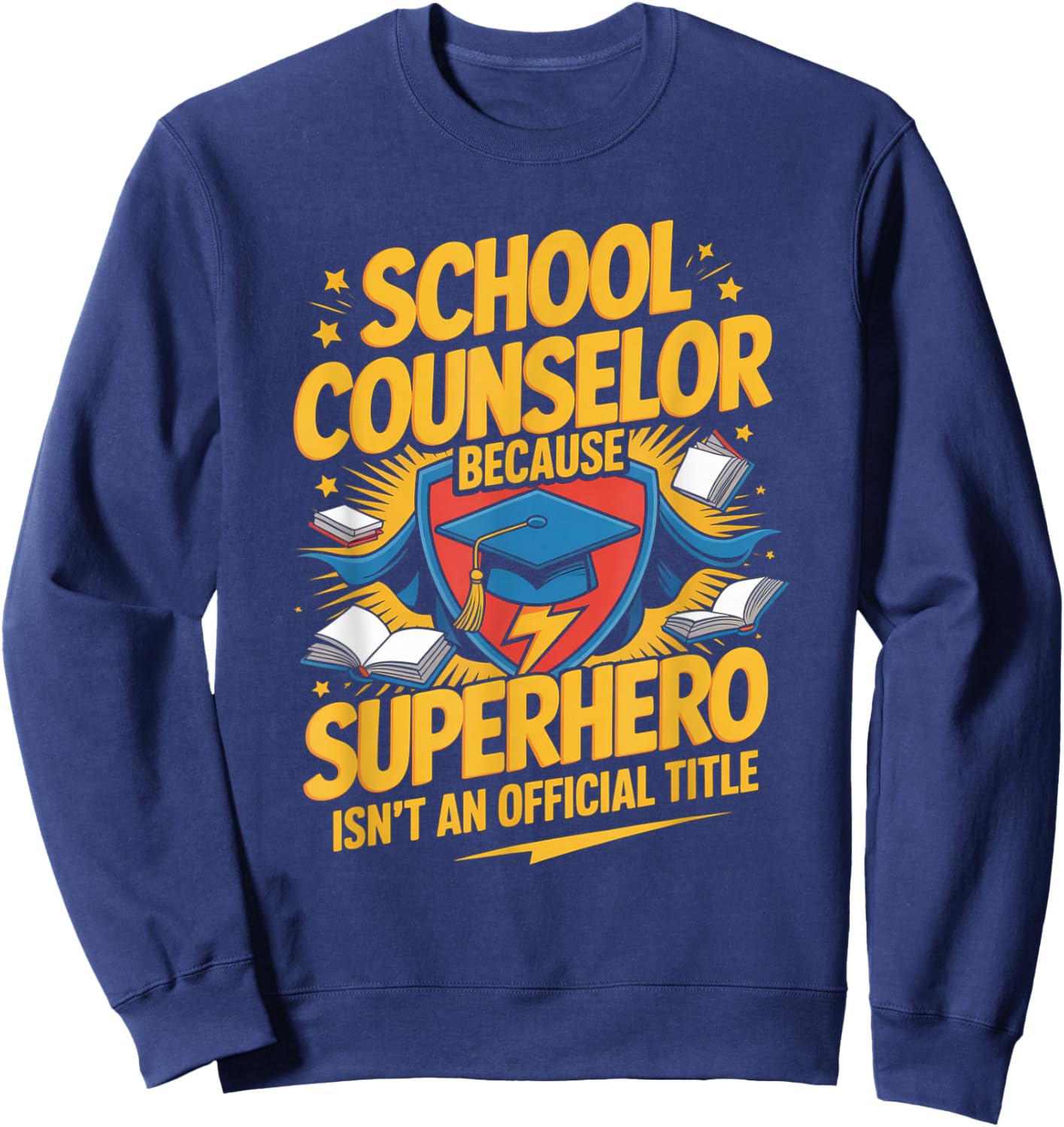 School Counselor Superhero Funny appreciation Back to School Sweatshirt - Sweatshirt | Navy
