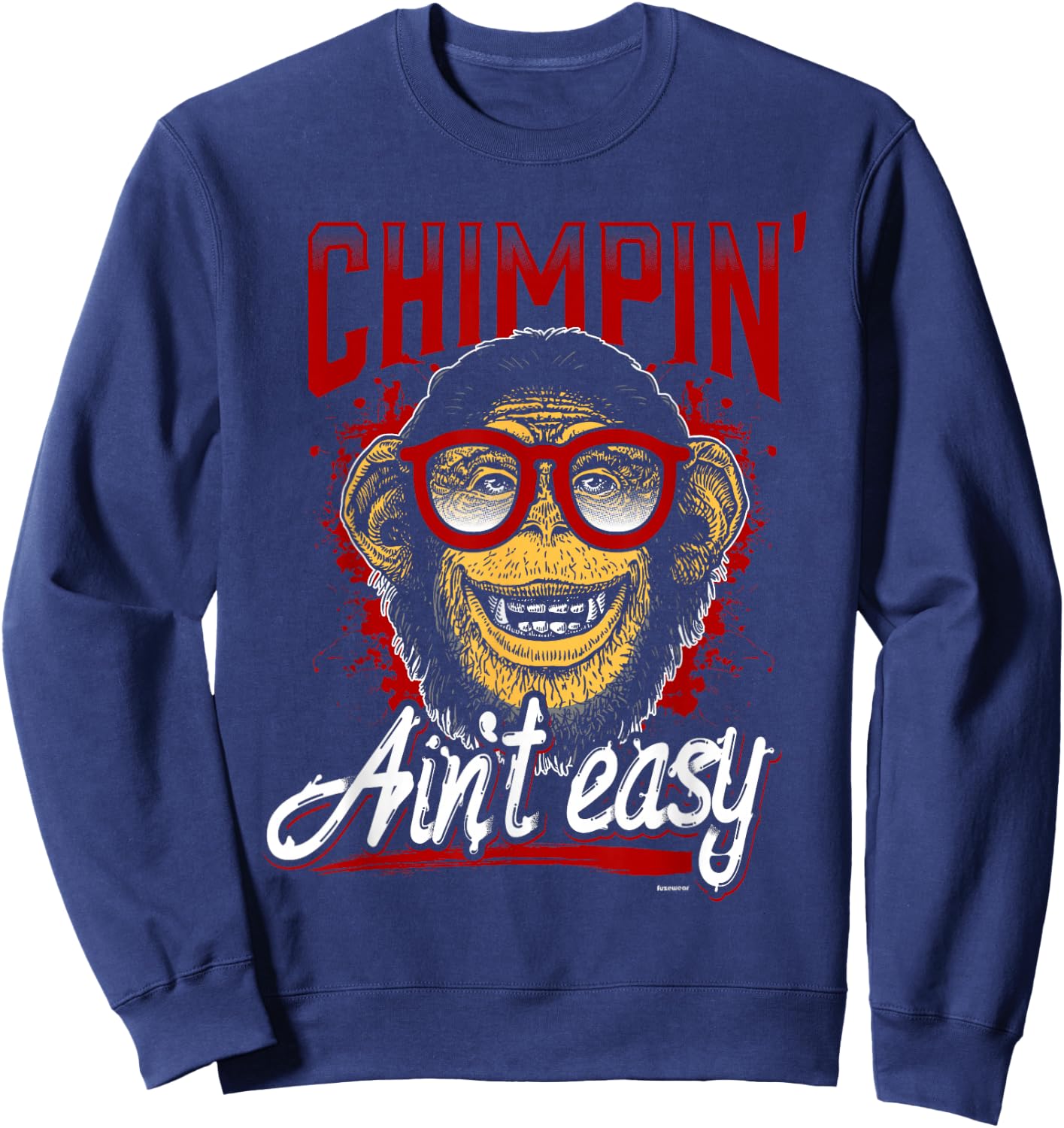 Chimpin' Ain't Easy Chimp Sweatshirt - Sweatshirt | Navy