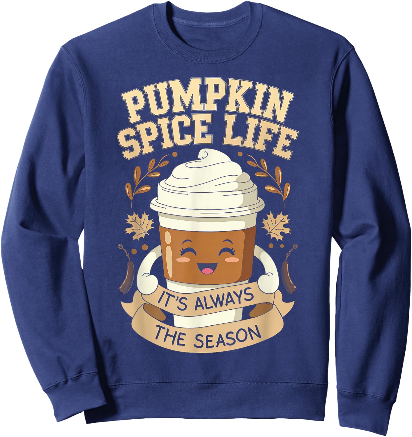 Pumpkin Spice Life Latte Fall Season Fun Coffee Lover Sweatshirt - Sweatshirt | Navy