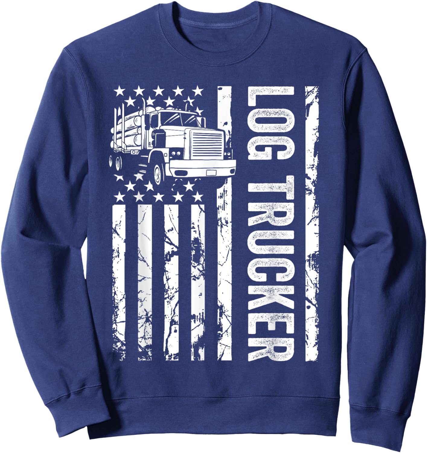 Log Trucker USA Flag Funny Logger Logging Birthday Men Sweatshirt - Sweatshirt | Navy