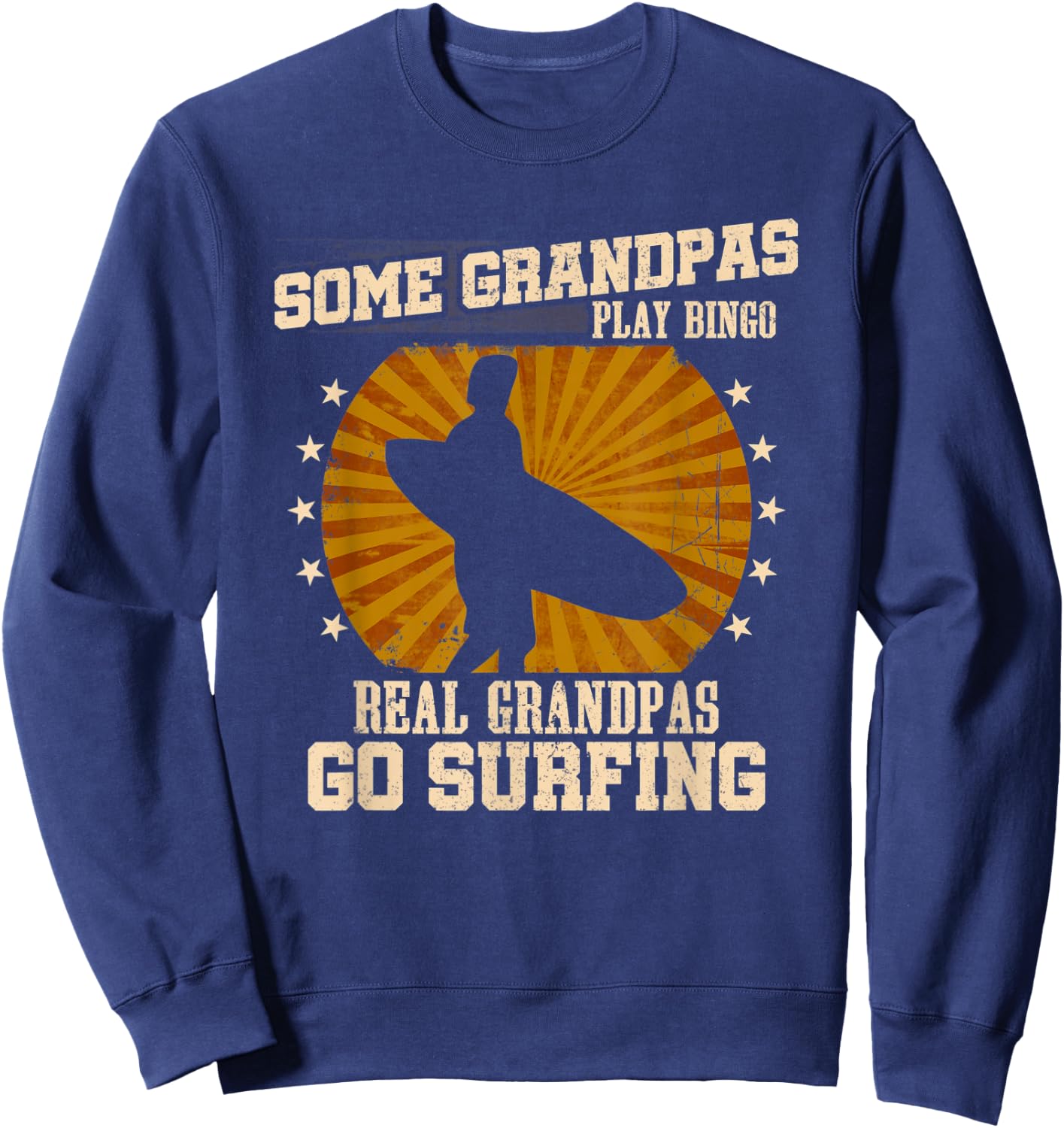 Surfer Grandpa Shirt - Real Grandpas Go Surfing Sweatshirt - Sweatshirt | Navy