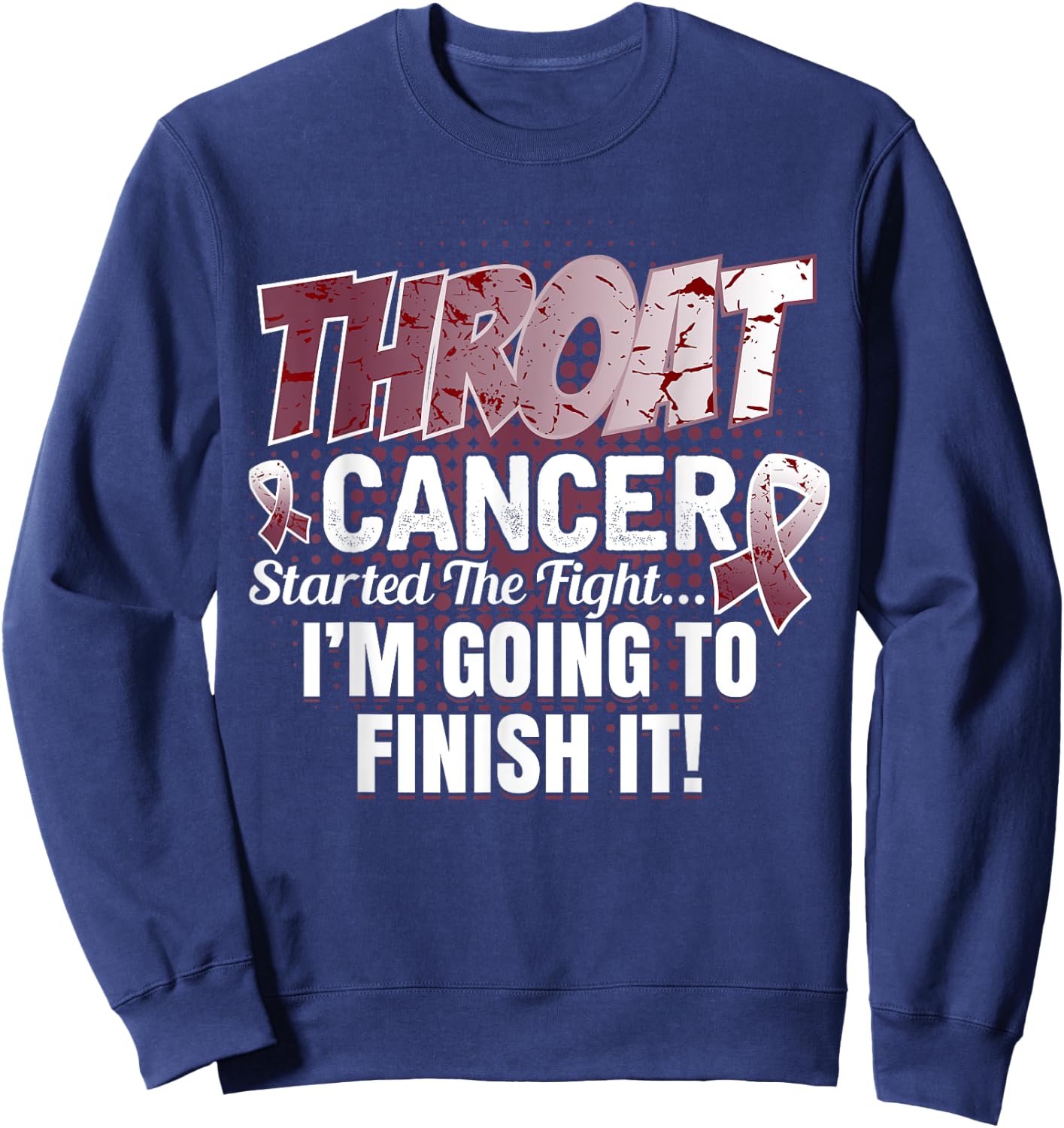 Throat Cancer Awareness I'll finish this fight Sweatshirt - Sweatshirt | Navy
