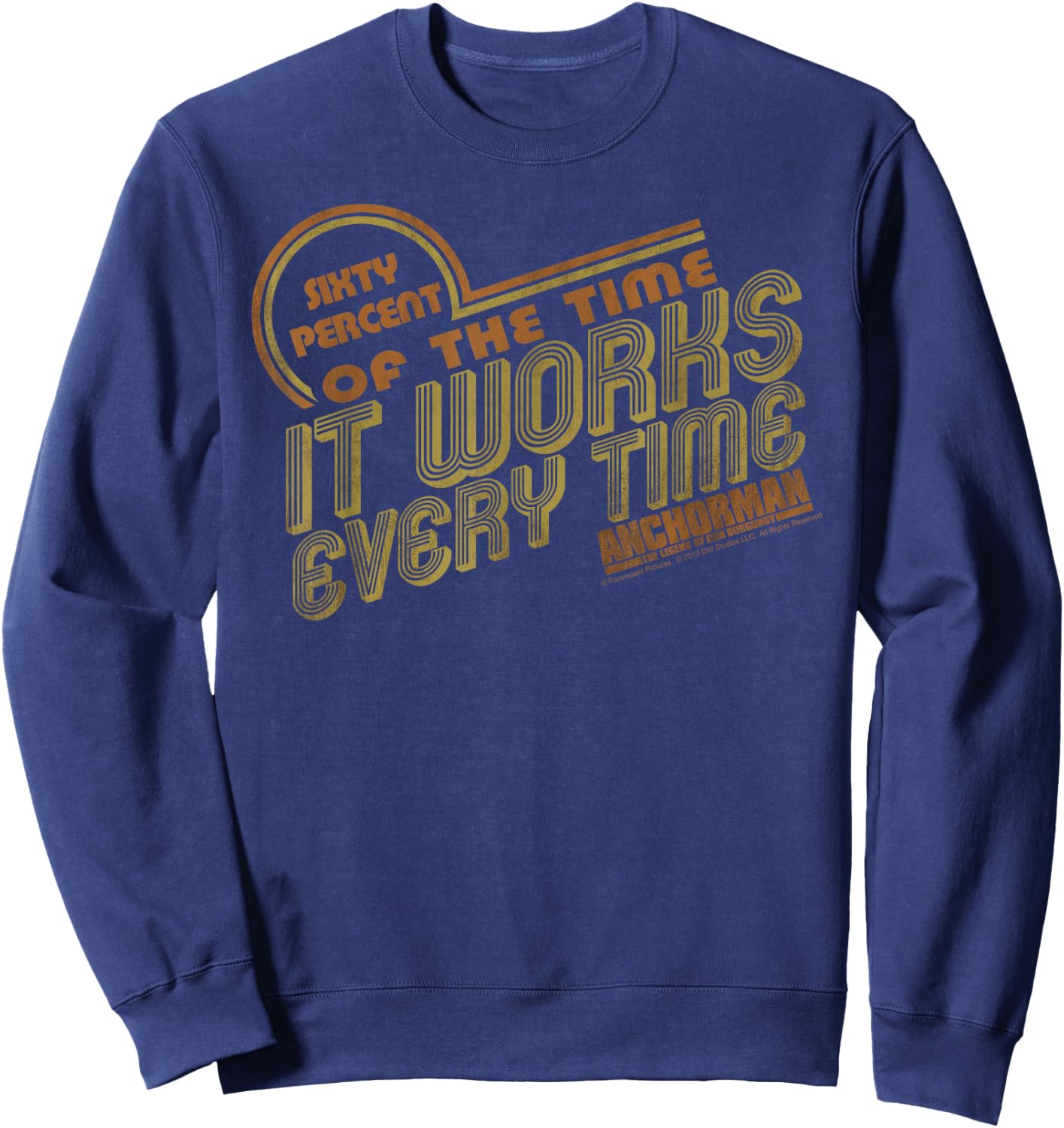 Anchorman It Works Every Time Quote Sweatshirt - Sweatshirt | Navy