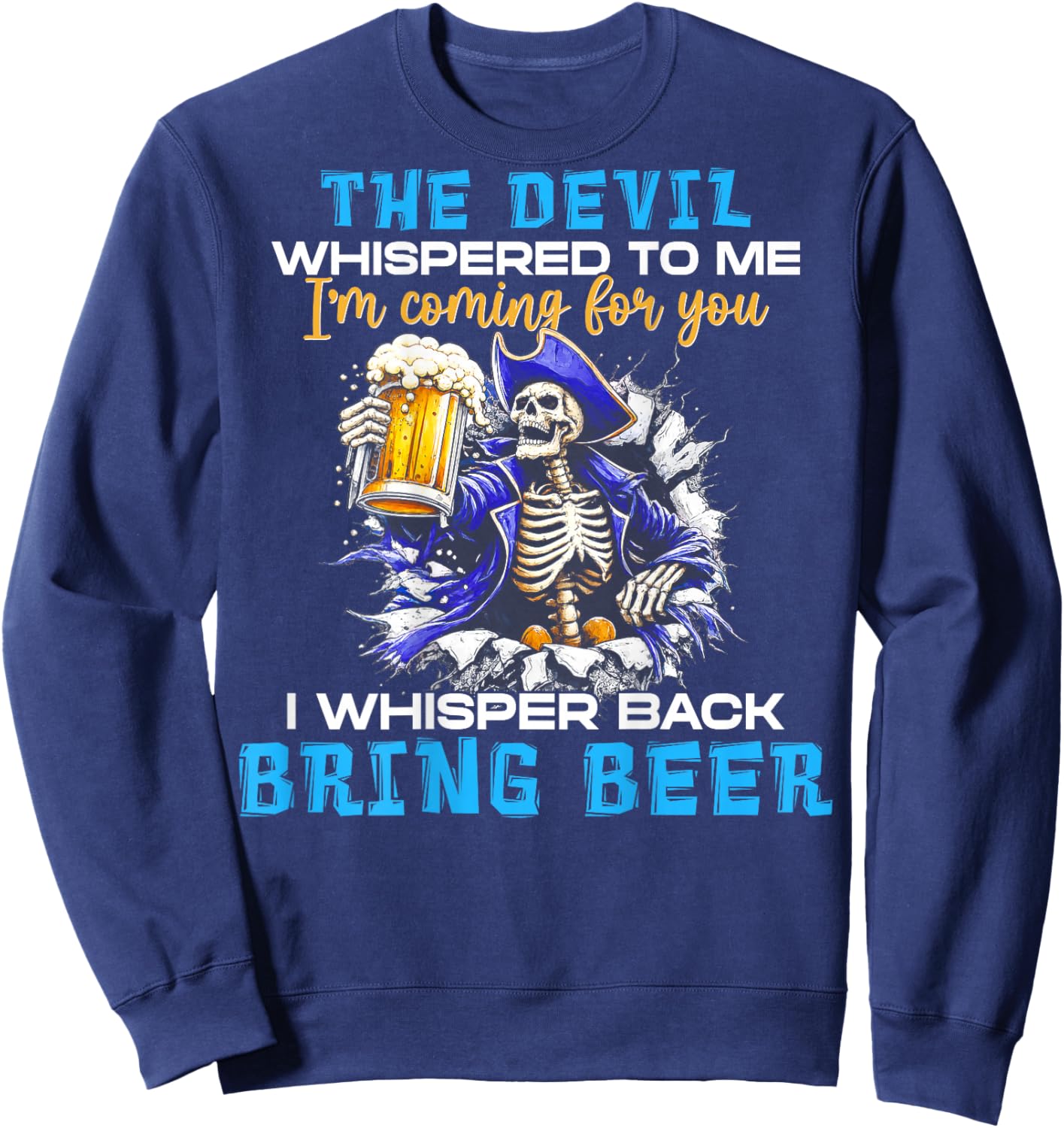 (ON Back) The Devil Whispered to Me I'm Coming for You Sweatshirt - Sweatshirt | Navy