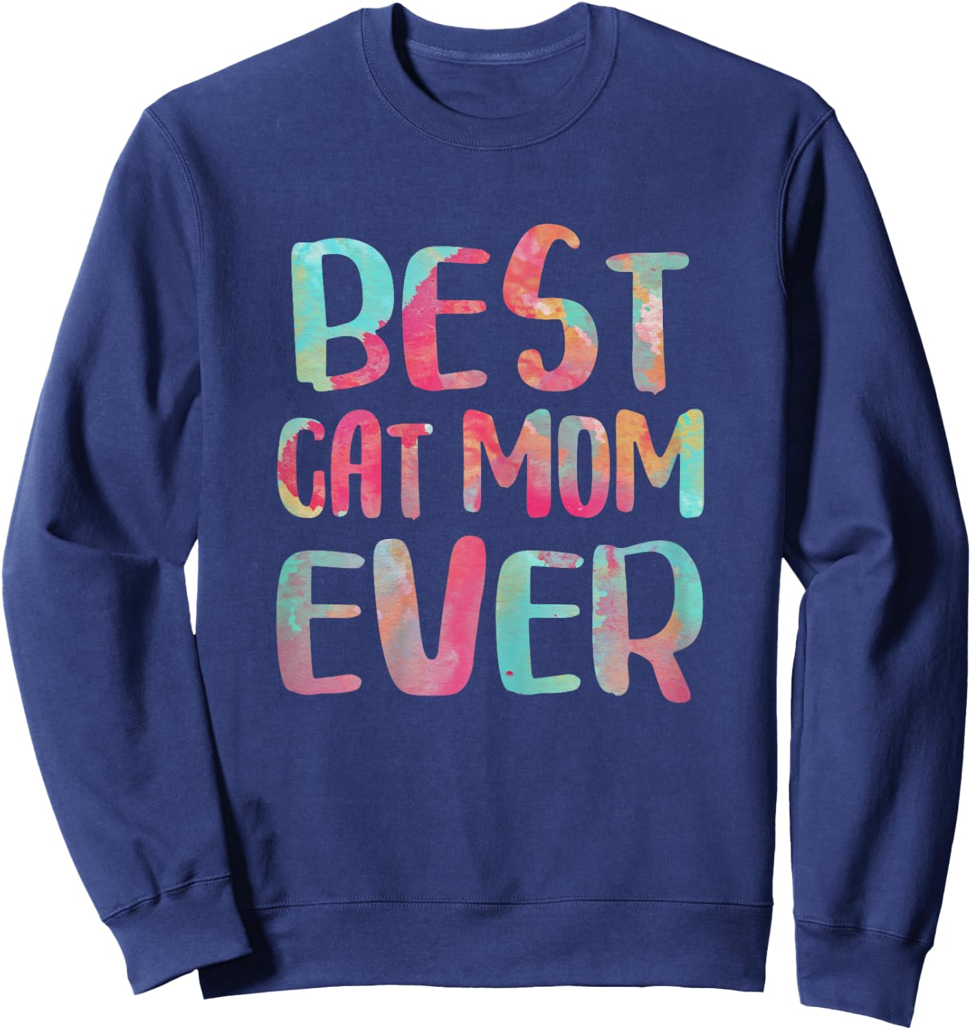 Best Cat Mom Ever Shirt Women Cat Lover Mothers Day Sweatshirt - Sweatshirt | Navy