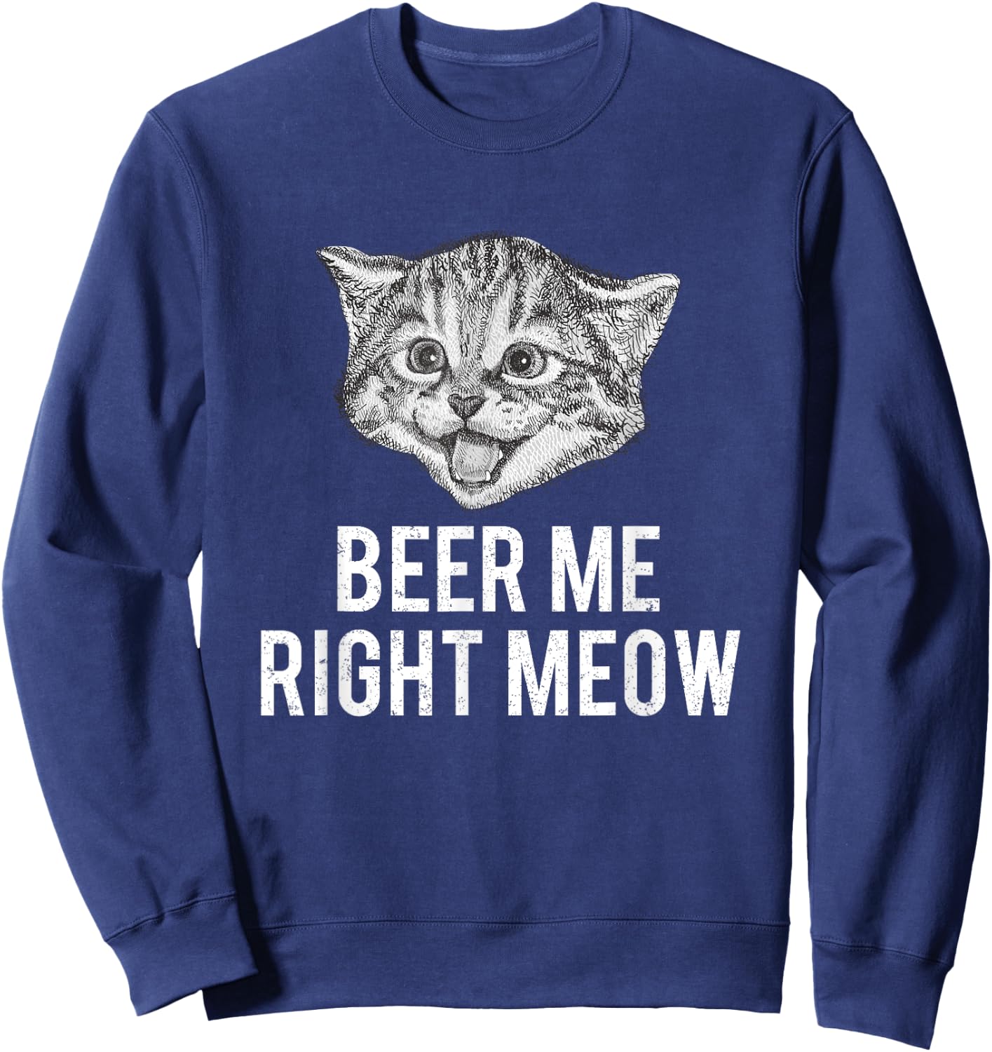 Beer Me Right Meow Cute Cat Drinking Pun Funny Gift Women Sweatshirt - Sweatshirt | Navy
