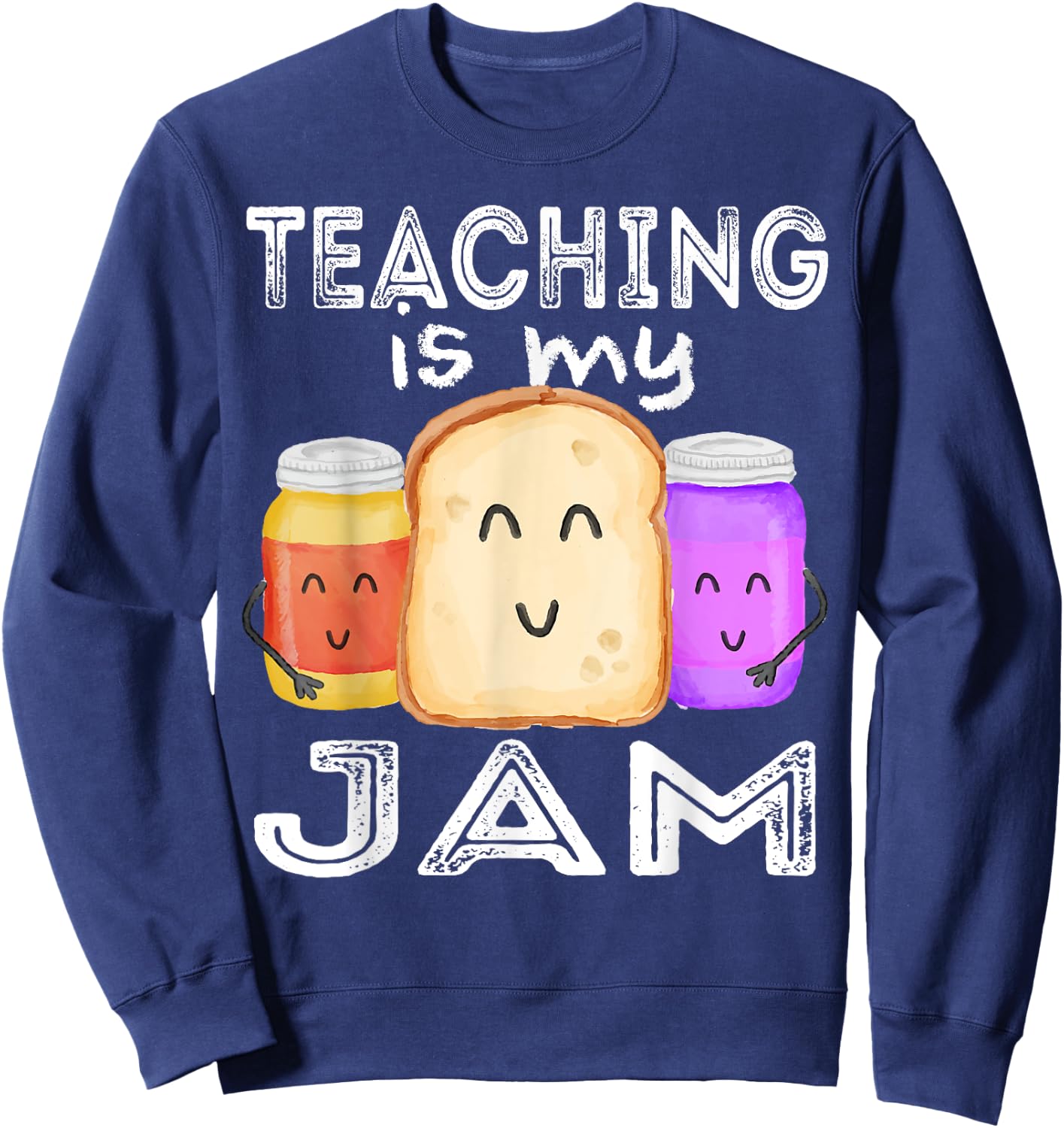 TEACHING IS MY JAM, I Love Teaching Shirt for Teachers Gift Women Girls Kids Sweatshirt - Sweatshirt | Navy