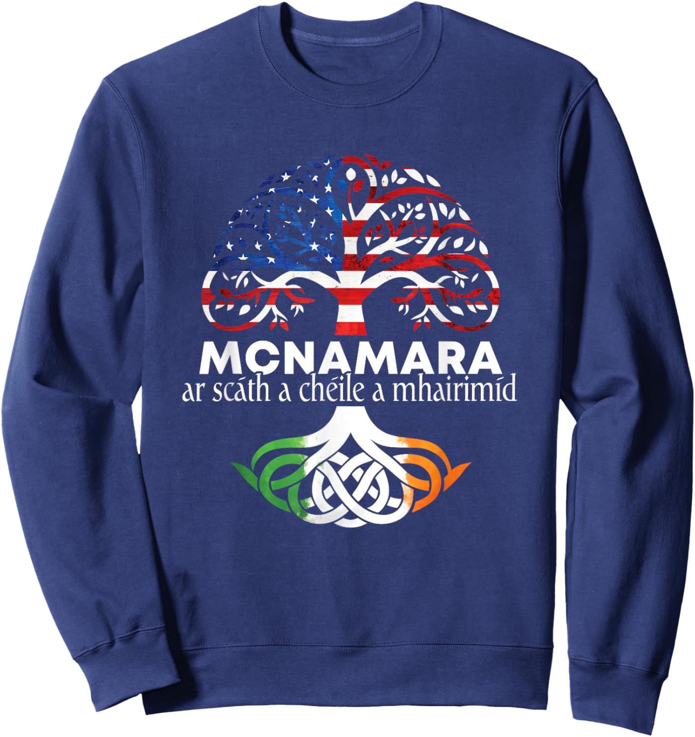 McNamara Irish Family Name Celtic Irish Roots Sweatshirt - Sweatshirt | Navy