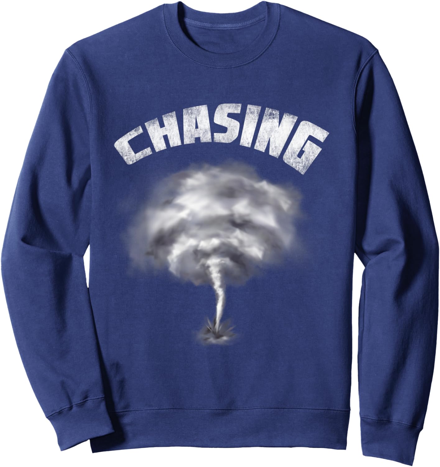 Storm Chaser Meteorologist Weather Tornado Hurricane Chasing Sweatshirt - Sweatshirt | Navy
