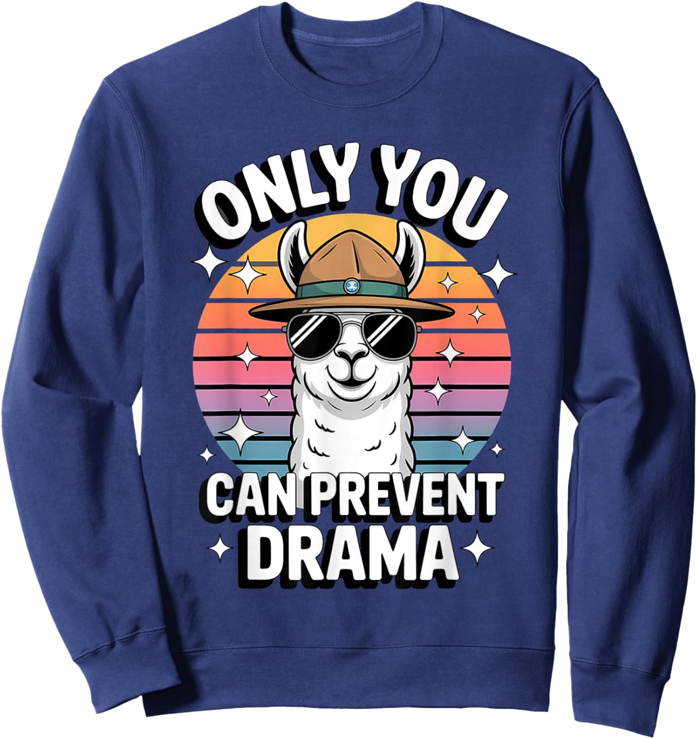 Only You Can Prevent Drama Funny Camping Ranger Llama Sweatshirt - Sweatshirt | Navy