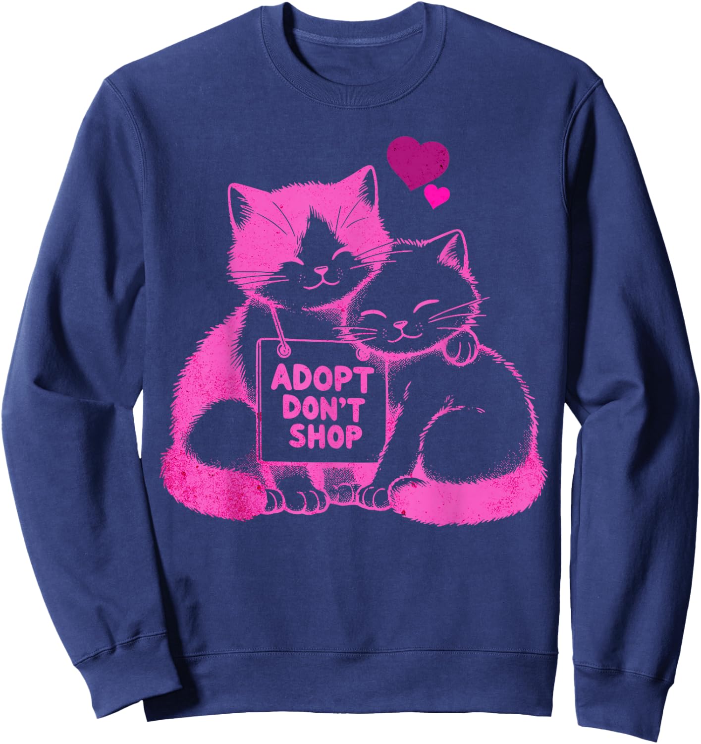 Adopt Don't Shop Cat Rescue for Cat Lovers Animal Advocates Sweatshirt - Sweatshirt | Navy