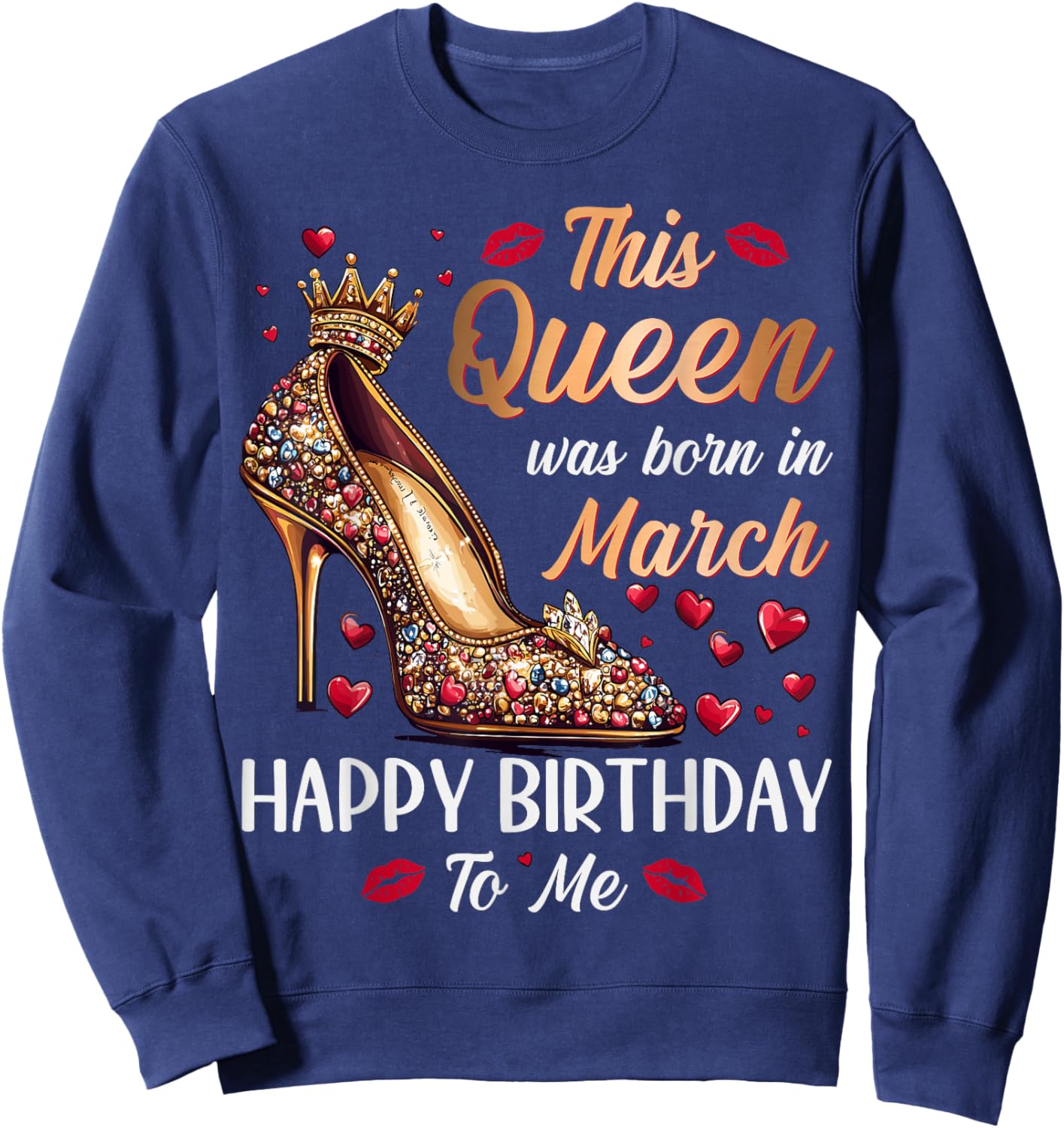 Queen Was Born In March High Heel Women's Happy Birthday Sweatshirt - Sweatshirt | Navy