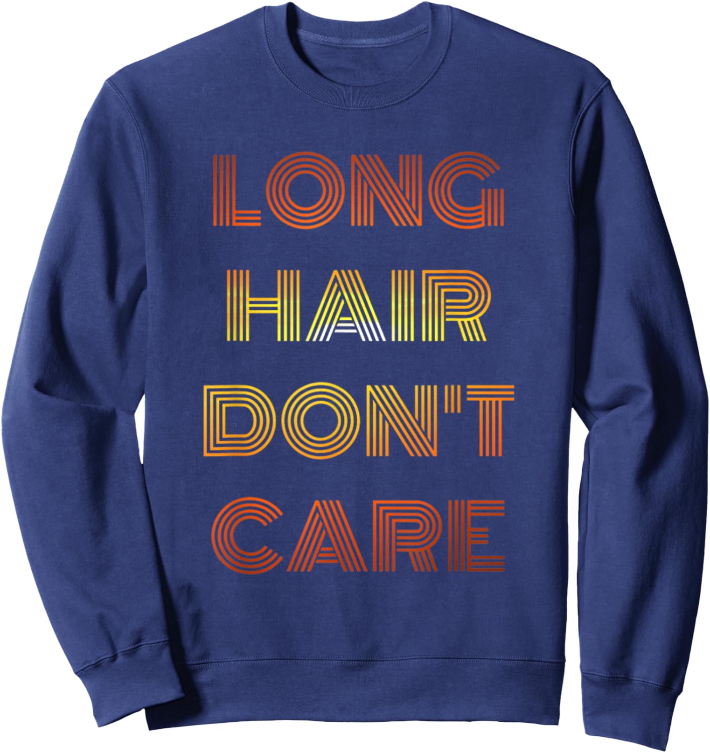 Long Hair Don't Care , Funny Sweatshirt - Sweatshirt | Navy