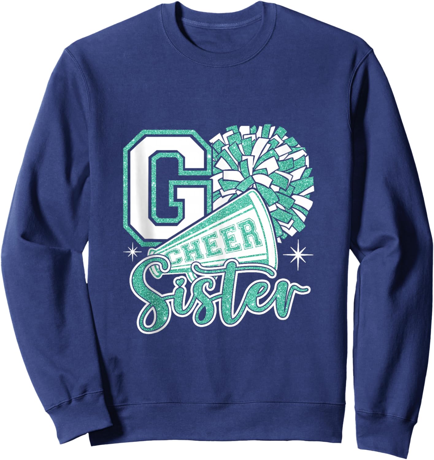 GO Cheer Sister Sport Cheerleader Cheerleading Teal Blue Sweatshirt - Sweatshirt | Navy