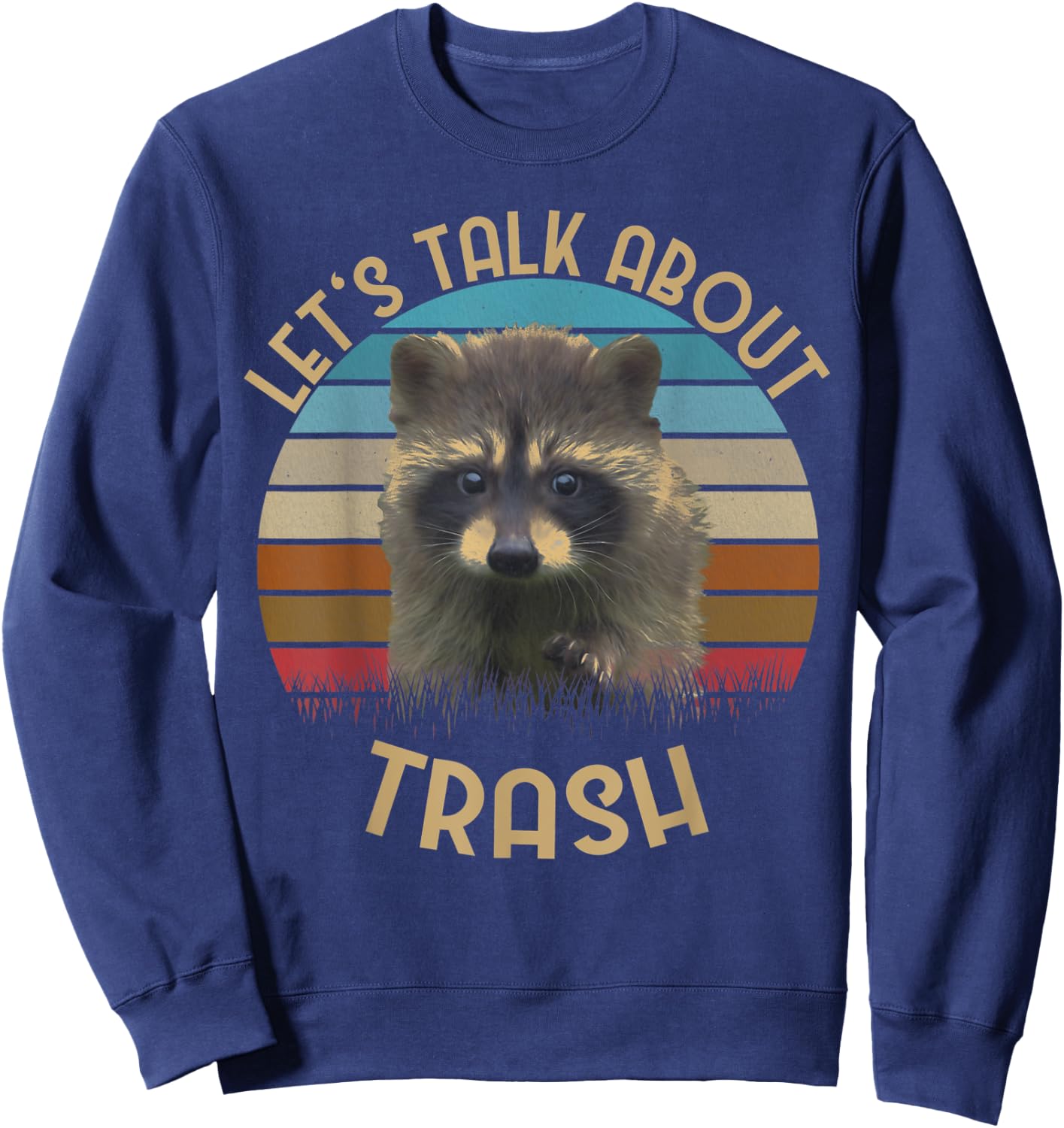 "Let's Talk About Trash" | Gift Raccoon Lovers Sweatshirt - Sweatshirt | Navy