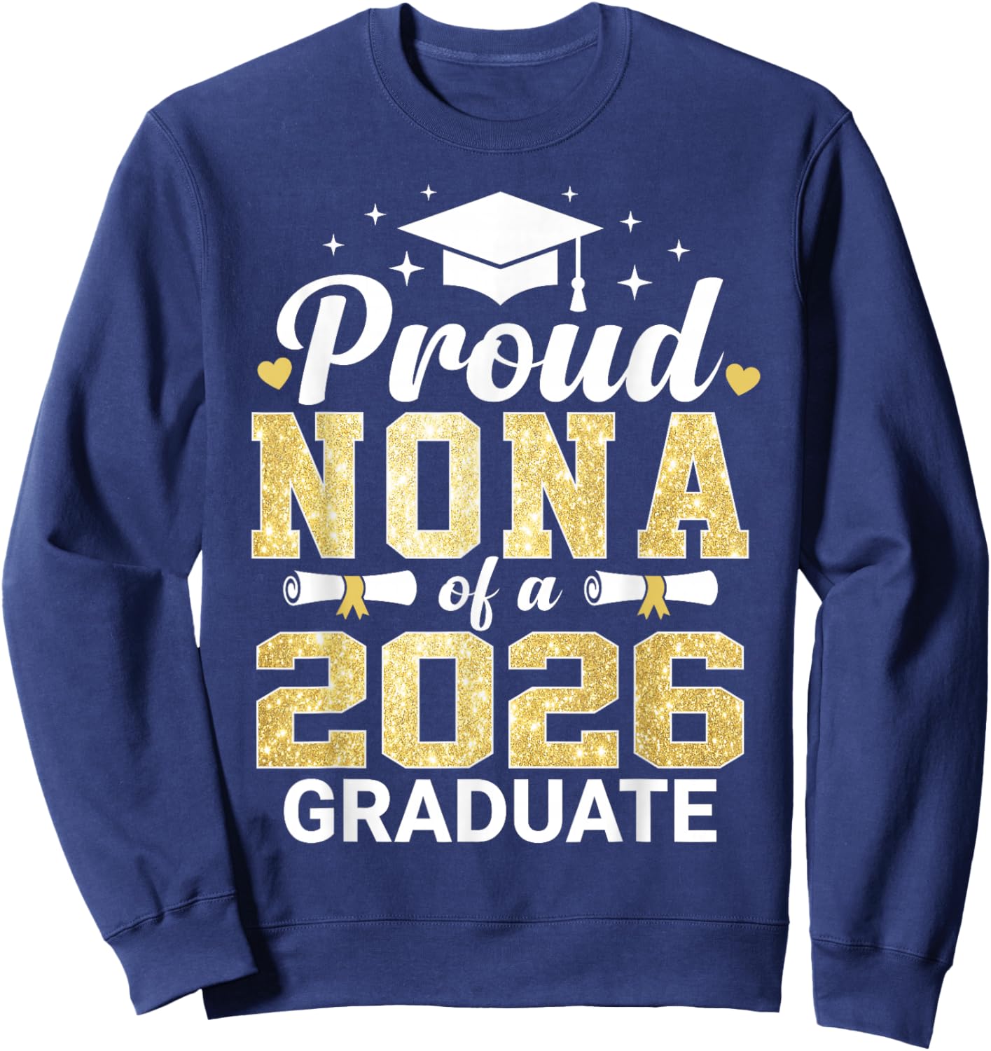 Proud Nona of A 2026 Graduate Class of Graduation Sweatshirt - Sweatshirt | Navy