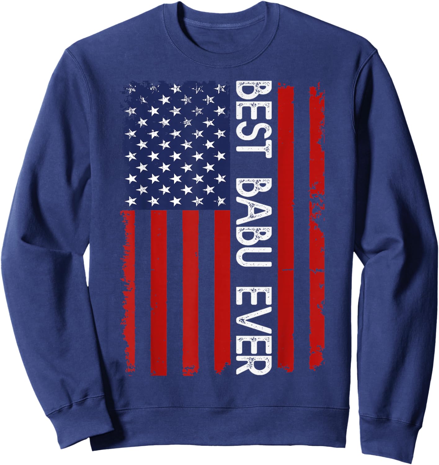 Best BABU Ever Vintage American Flag Fathers Day Sweatshirt - Sweatshirt | Navy