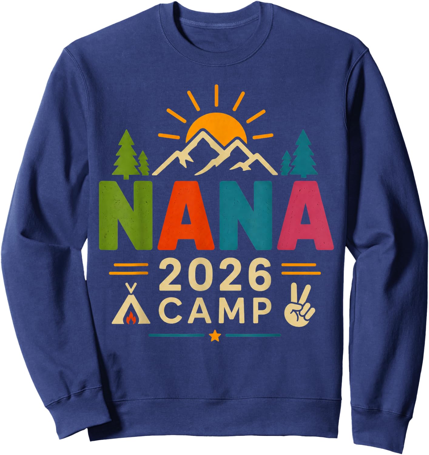 Nana Camp 2026 Fun Family Camping Trip Summer Memories Sweatshirt - Sweatshirt | Navy