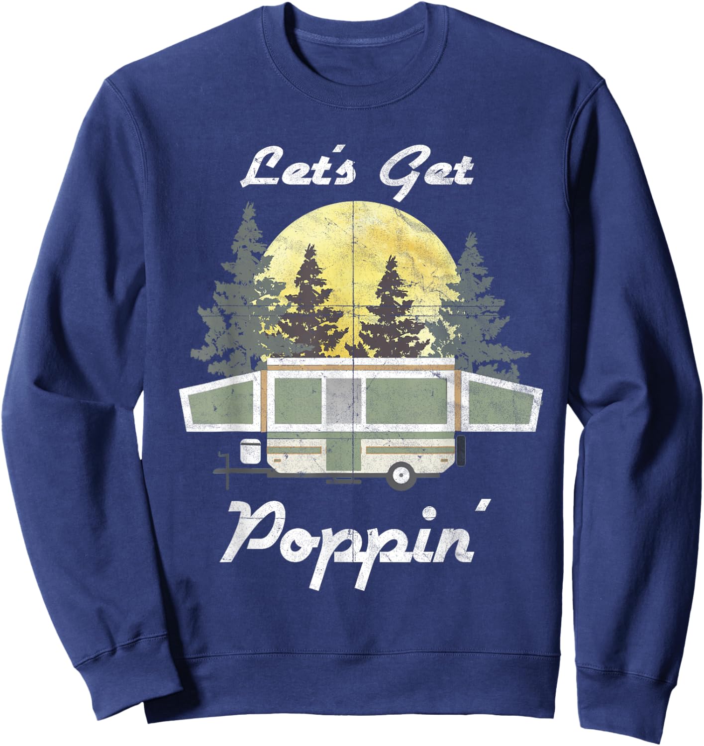 Funny Camping RV Popup Camper Tent Trailer Outdoor Sweatshirt - Sweatshirt | Navy