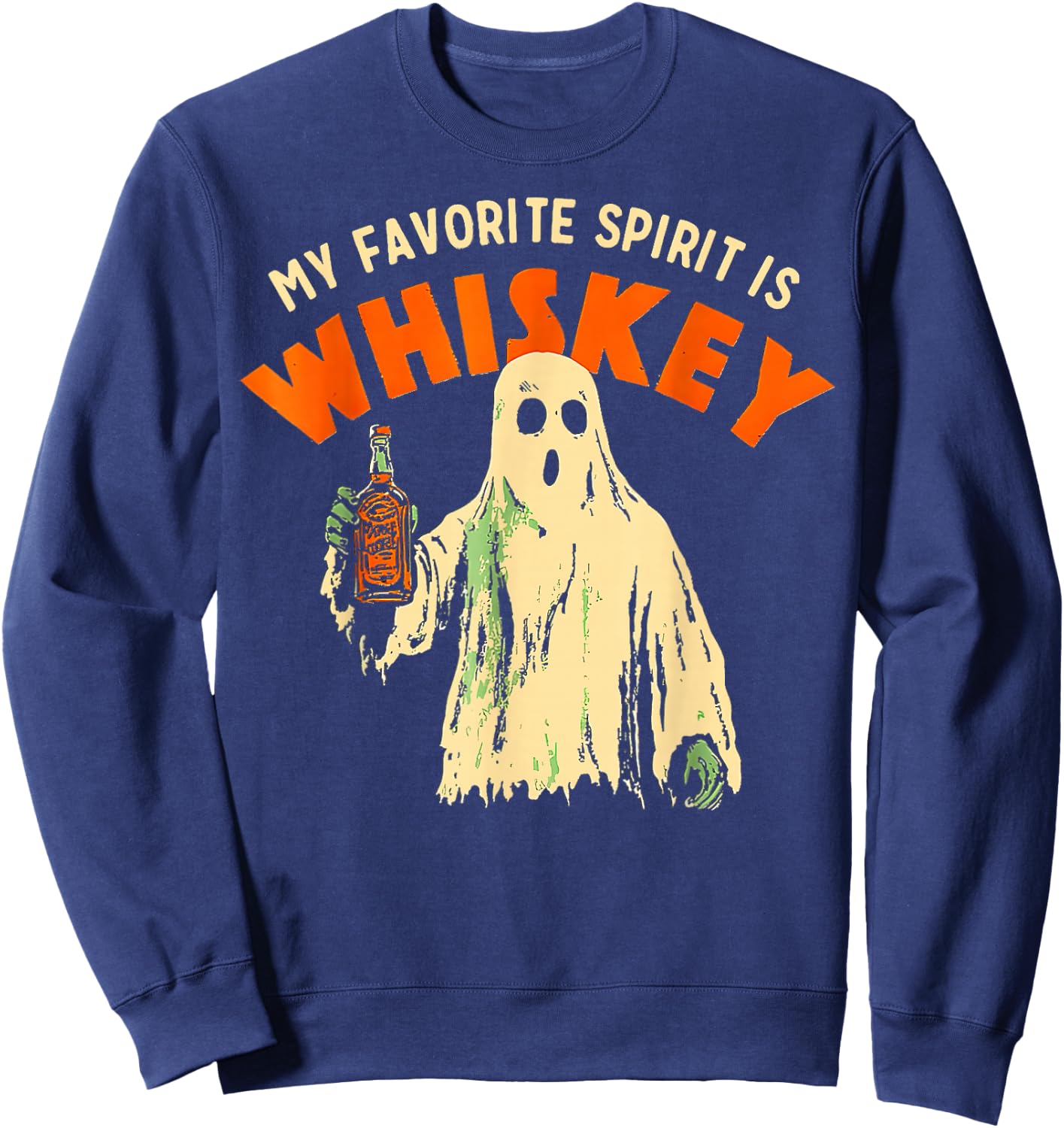 Ghost Whiskey, My Favorite Spirit Is Whiskey Ghost Sweatshirt - Sweatshirt | Navy