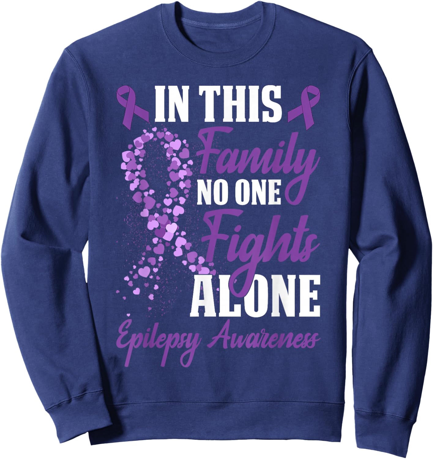 In This Family No One Fight Alone Epilepsy Awareness Month Sweatshirt - Sweatshirt | Navy