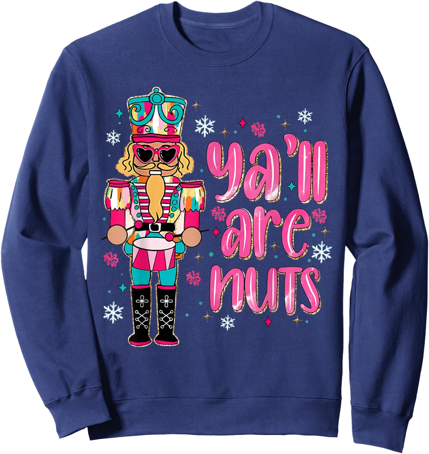 Y’All Are Nuts Merry Christmas Nutcracker Squad Ballet Dance Sweatshirt - Sweatshirt | Navy