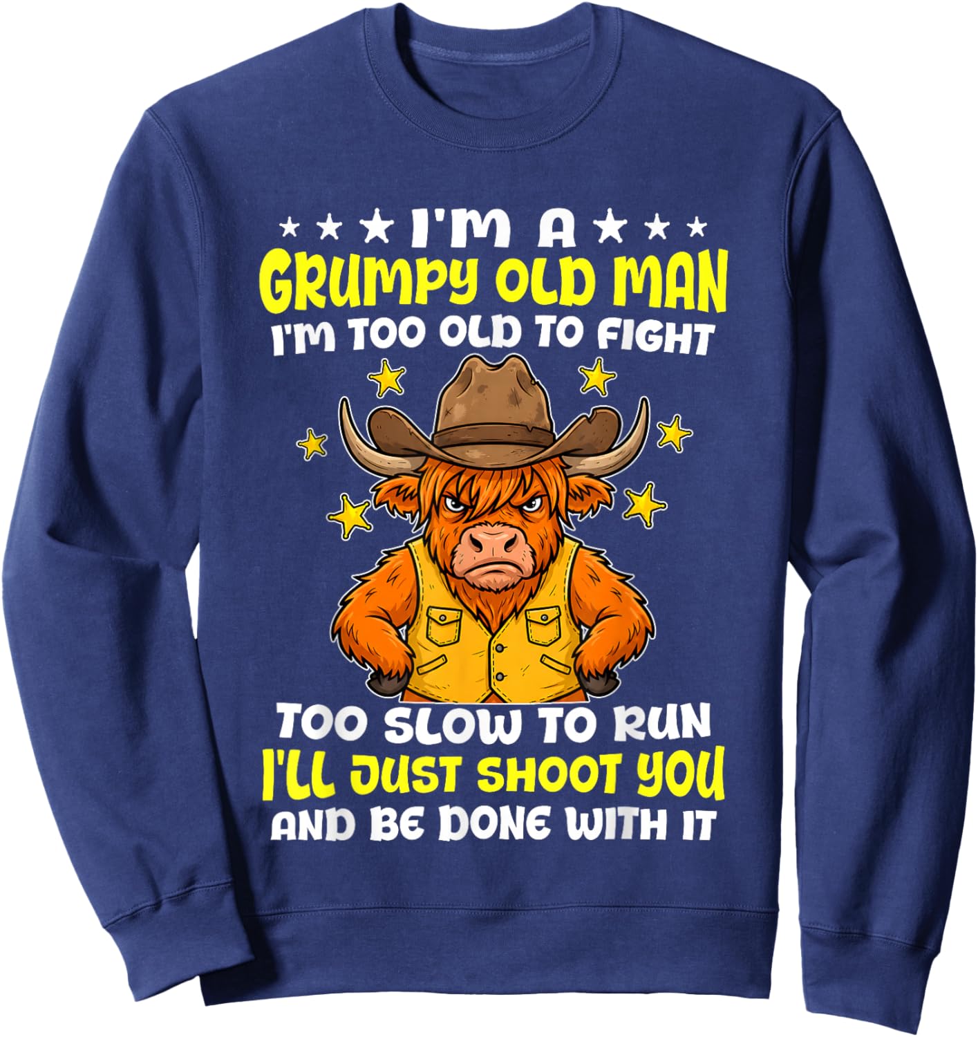 I'm A Grumpy Old Man I'm Too Old to Fight Too Slow to Run Sweatshirt - Sweatshirt | Navy