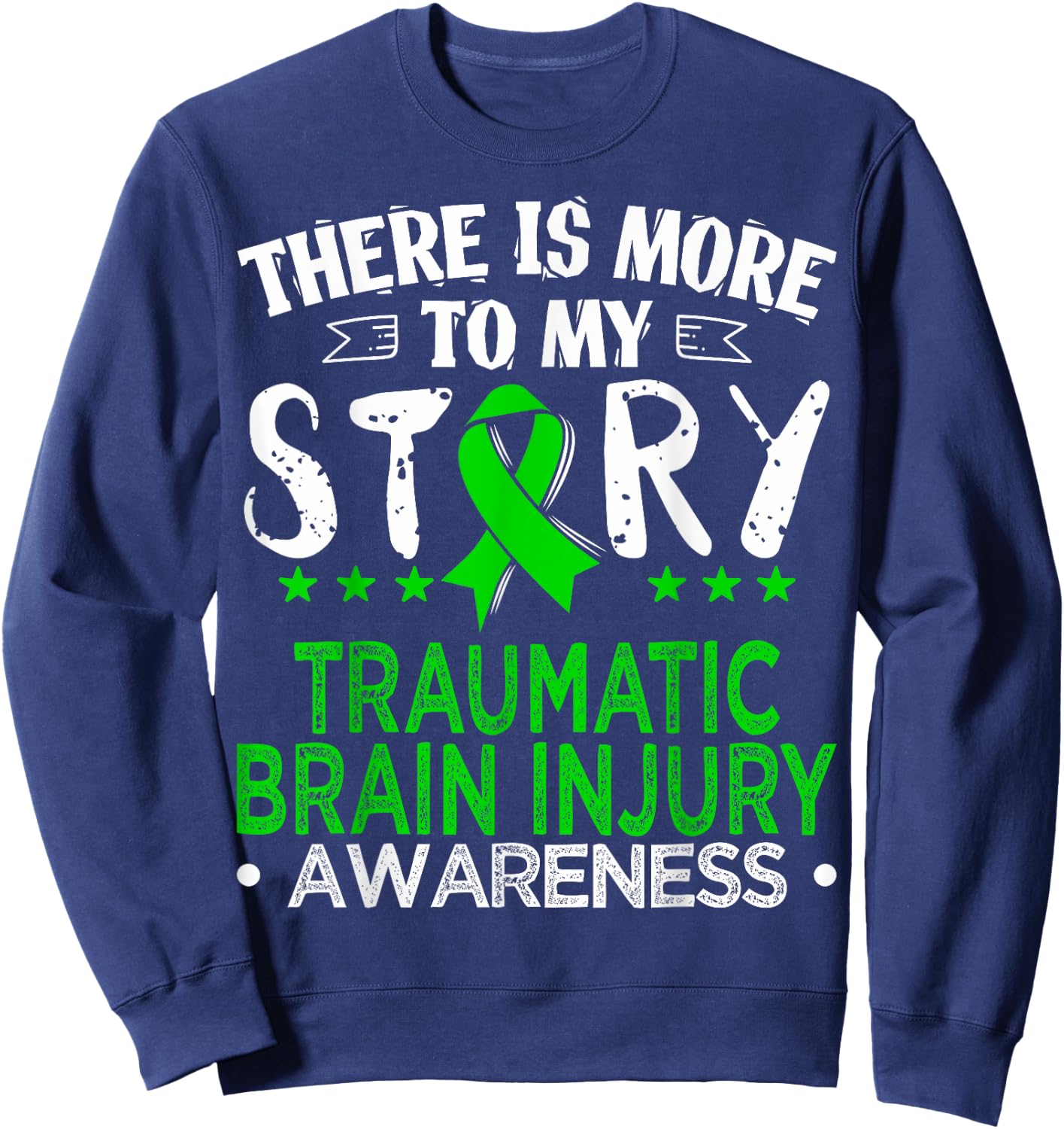 There is More to My Story Shirt - TBI Awareness Gift Sweatshirt - Sweatshirt | Navy