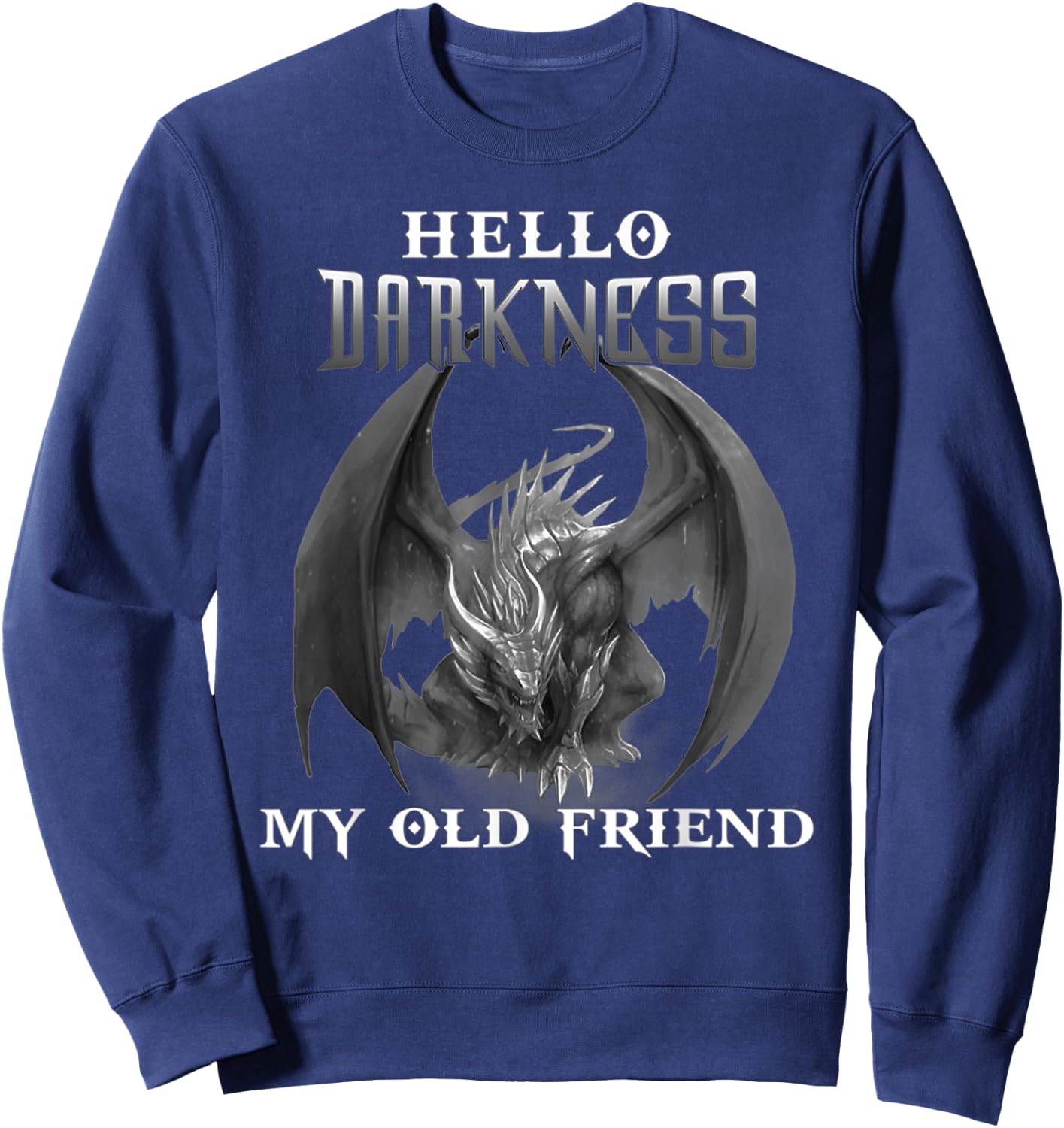 Hello darkness my old friend Cute dragon lover gift Sweatshirt - Sweatshirt | Navy