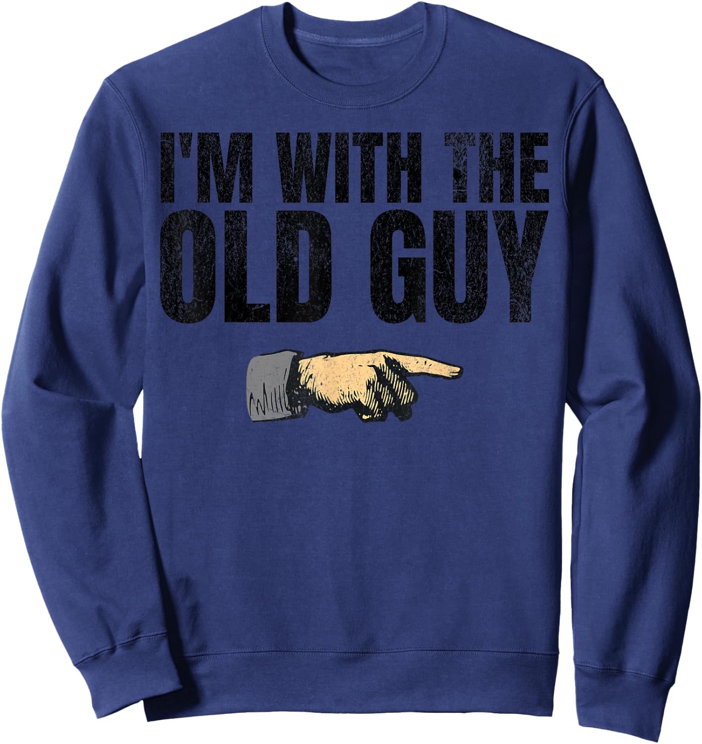 Retro I'm With The Old Guy Matching Old Yeller Funny 60s Sweatshirt - Sweatshirt | Navy