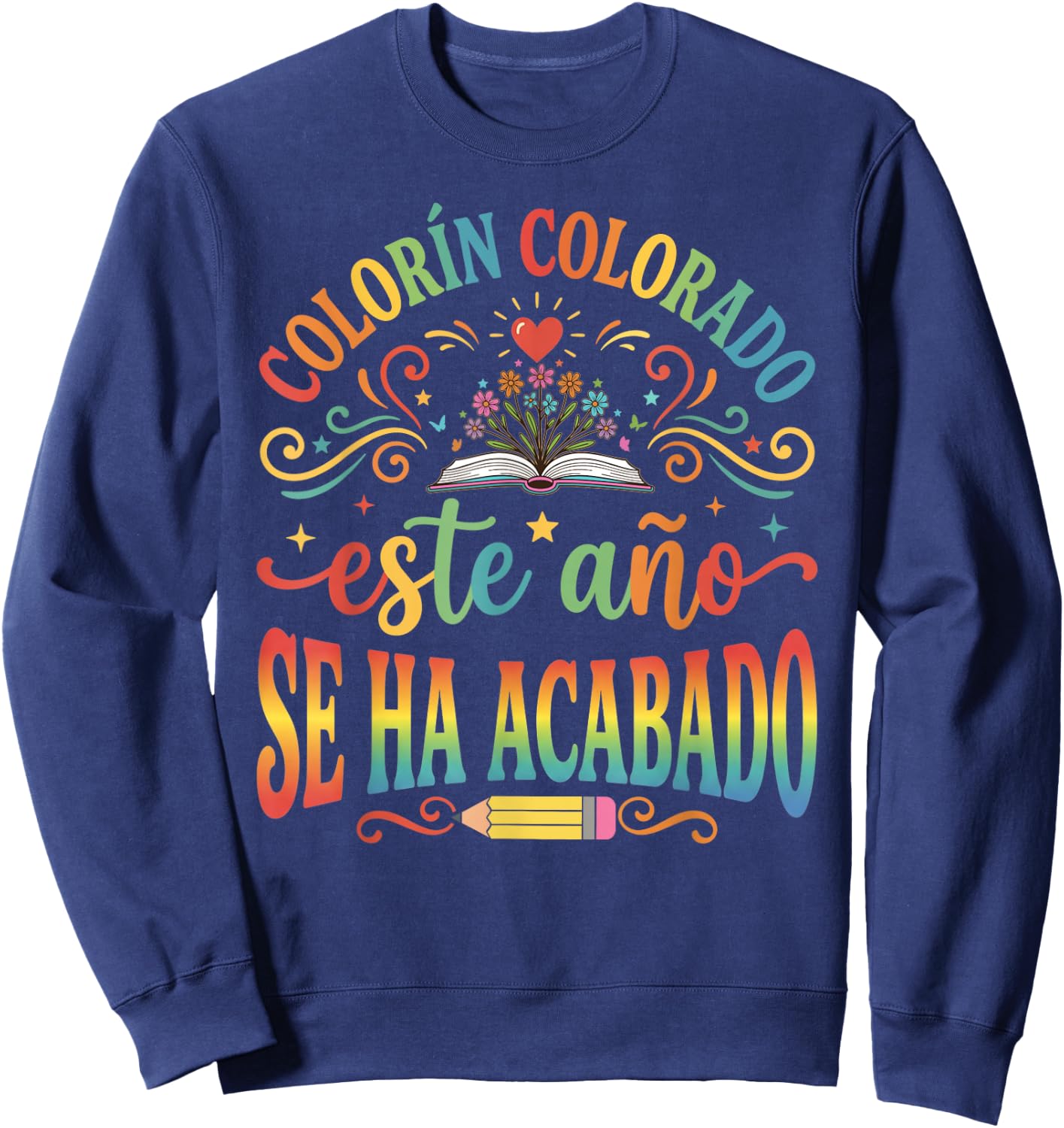 Colorin Colorado Este Año Se Ha Acabado Cute Spanish Teacher Sweatshirt - Sweatshirt | Navy