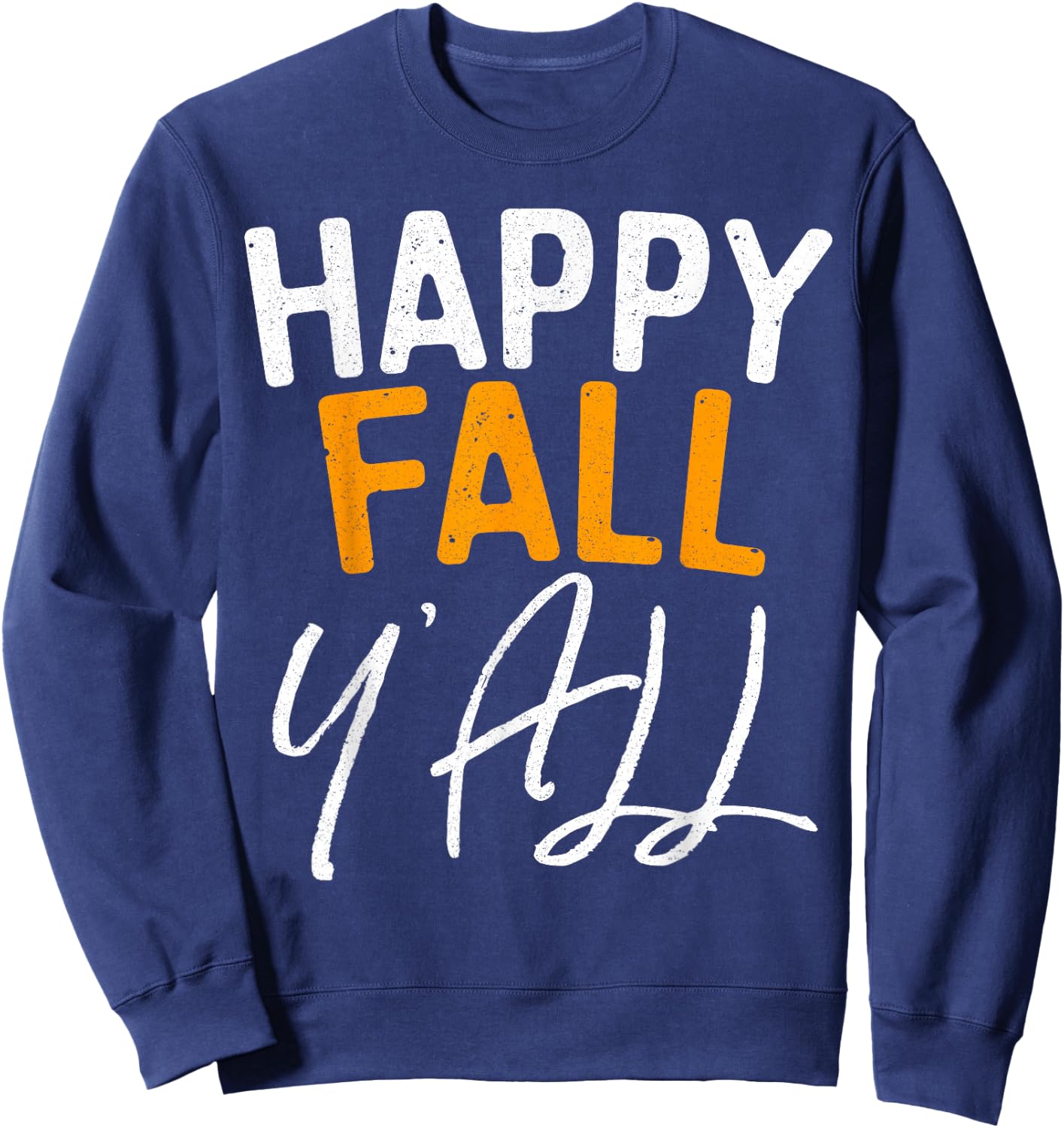 Happy Fall Y'all Shirt Men Women Kids Fall Season Sweatshirt - Sweatshirt | Navy